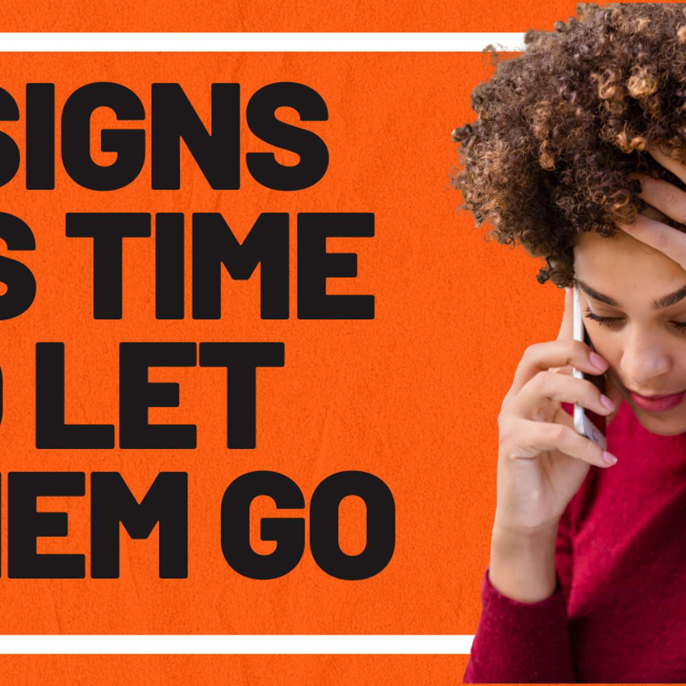 5 SIGNS THAT ITS TIME TO LET THEM GO | Oct 3, 2025 001