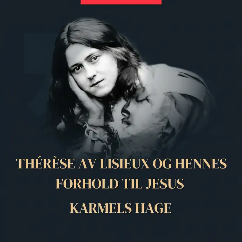 Thérèse av Lisieux og hennes forhold til Jesus – Jesusbarnet