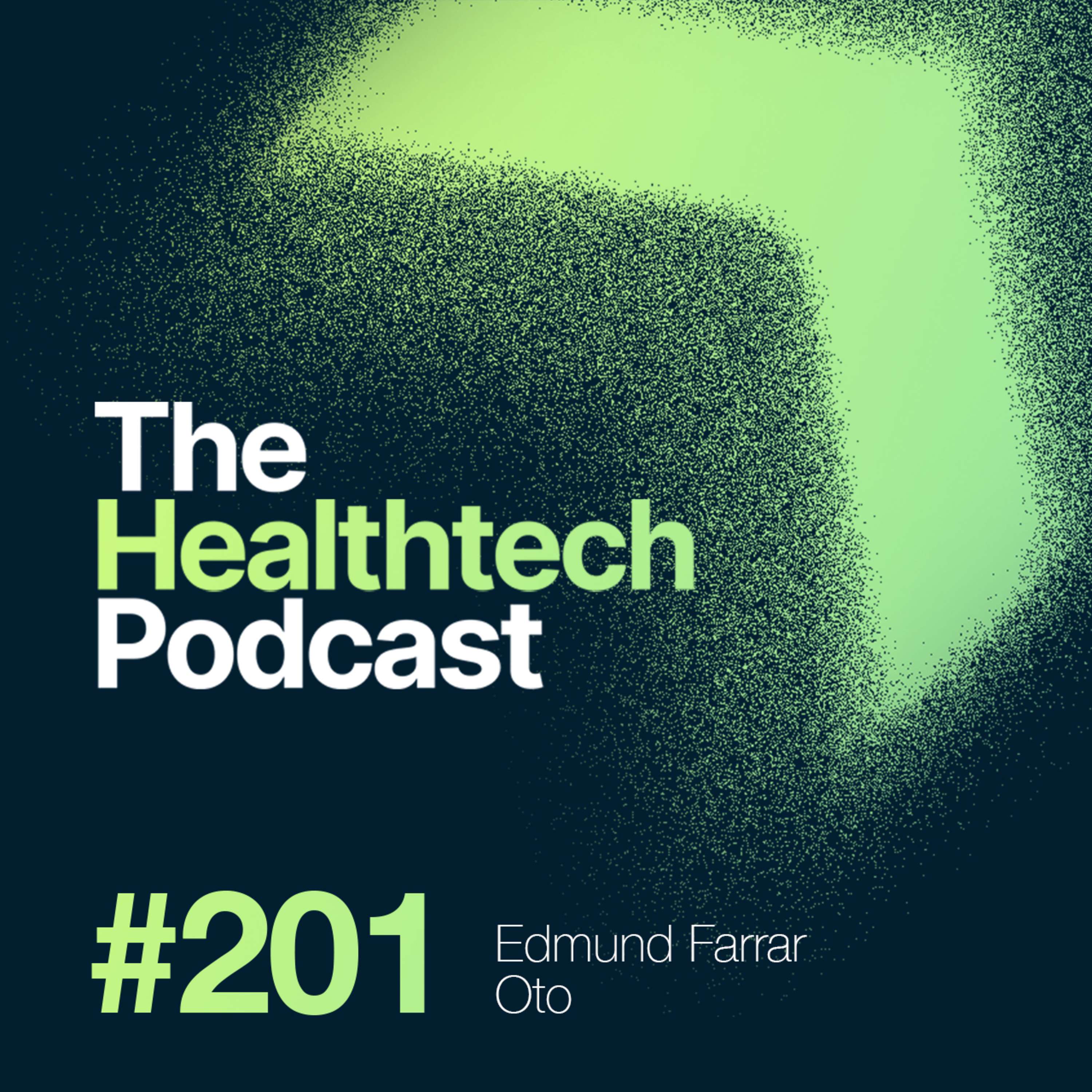 #201 The Story of Oto with Dr Edmund Farrar 👂 - podcast episode cover