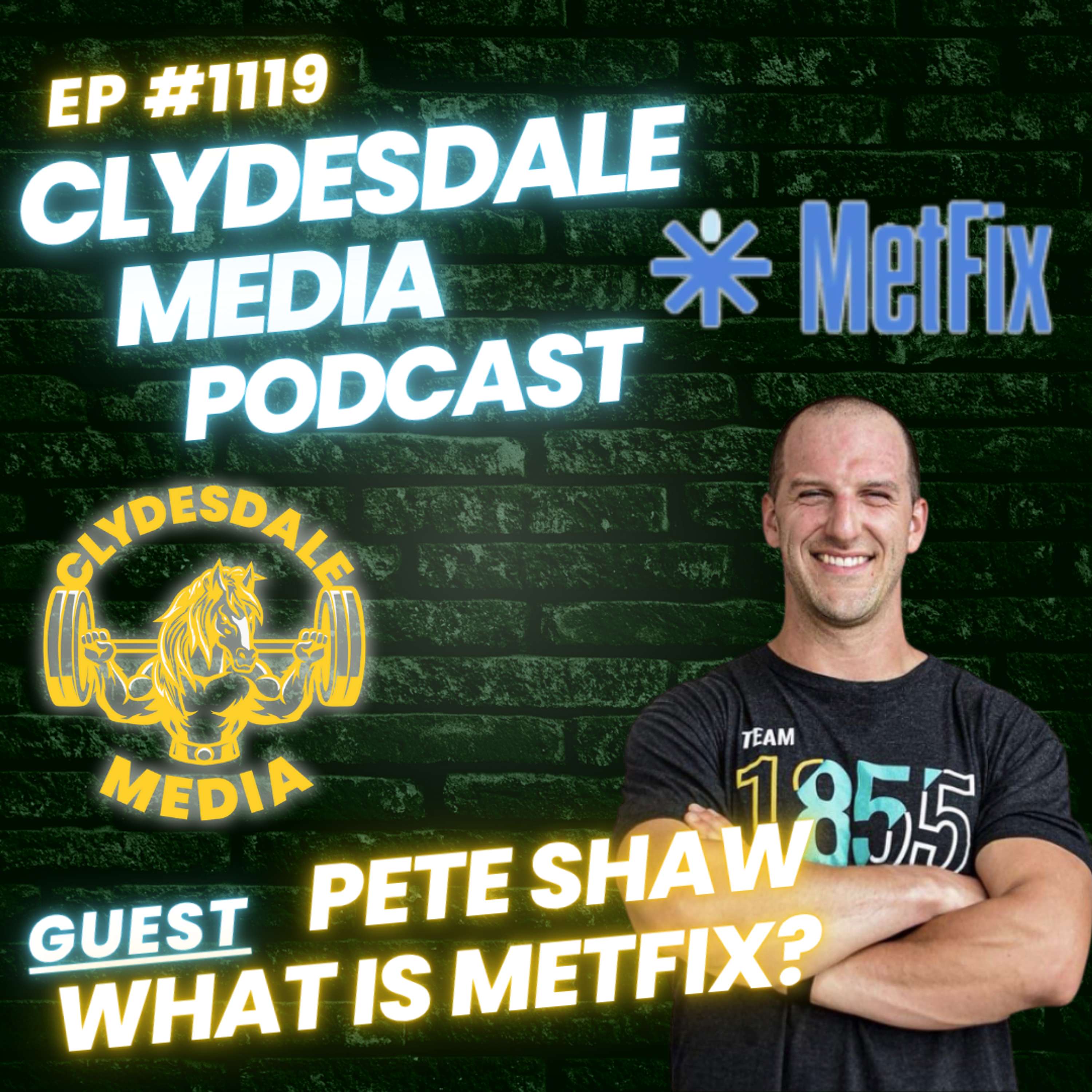 Pete Shaw | What is Metfix?  The Clydesdale Media Podcast