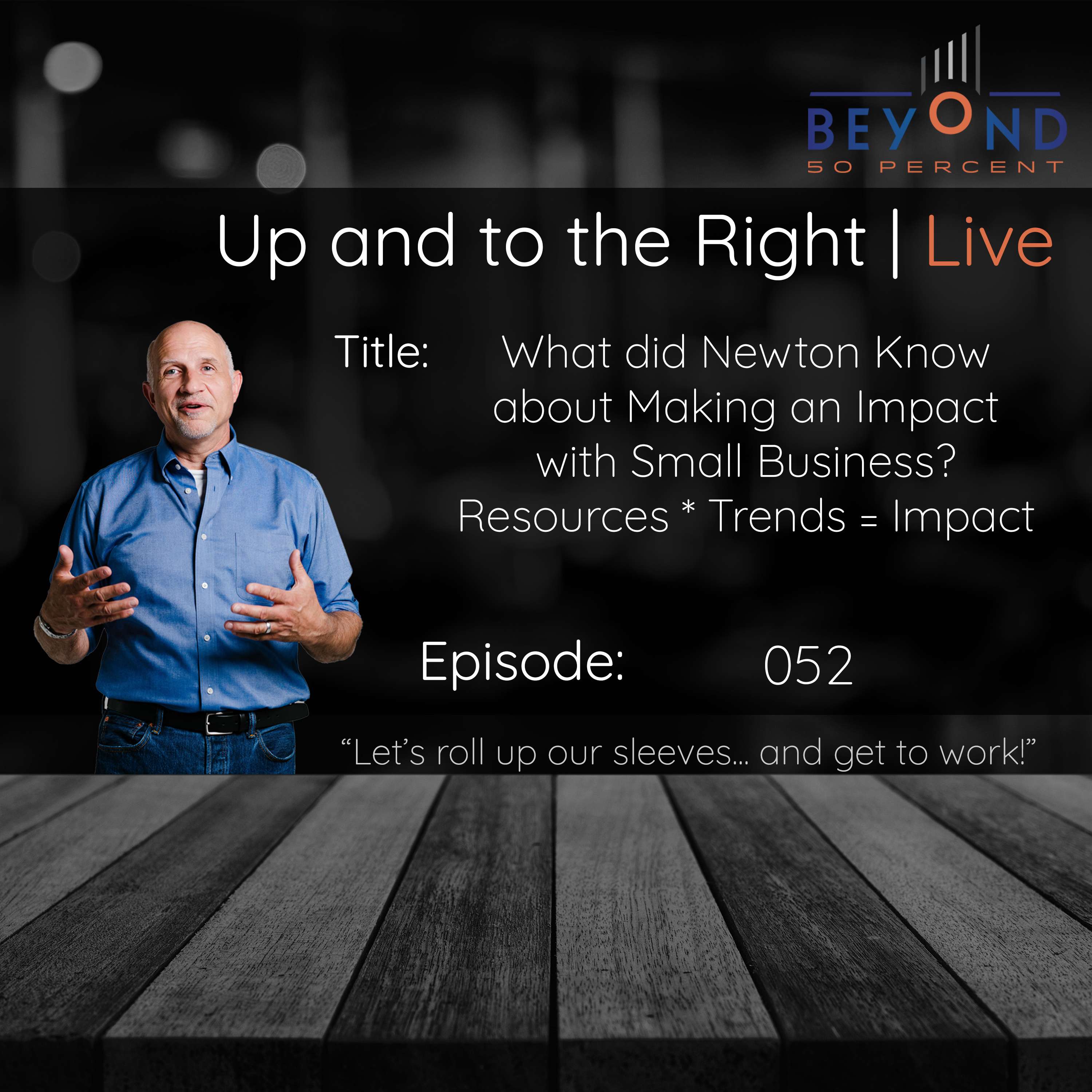 The Up and to the Right | Small Business | Practical, Actionable, Sustainable Improvements