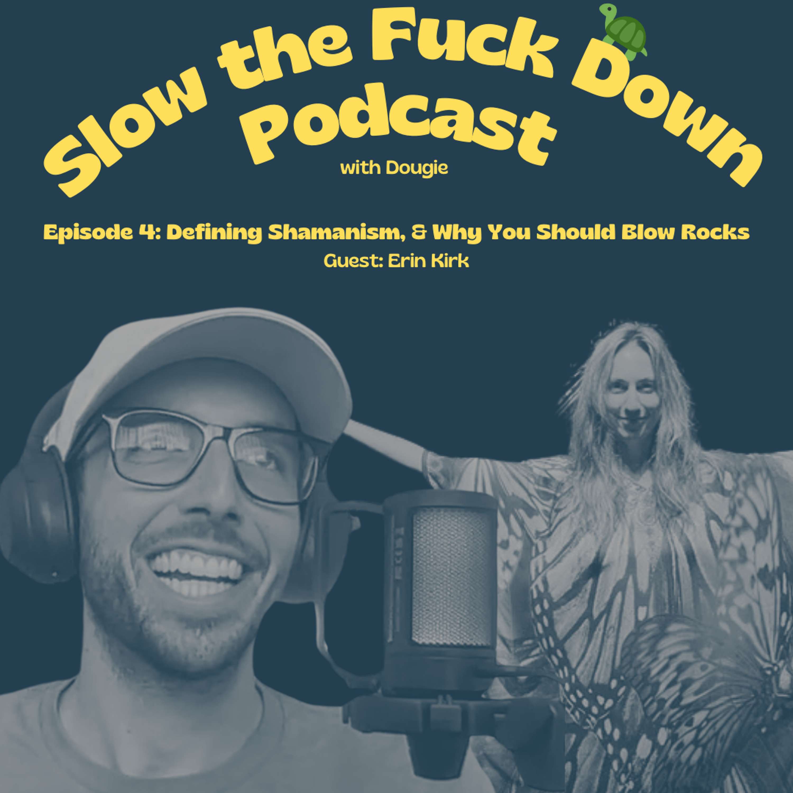 Slow the Fuck Down Podcast with Dougie