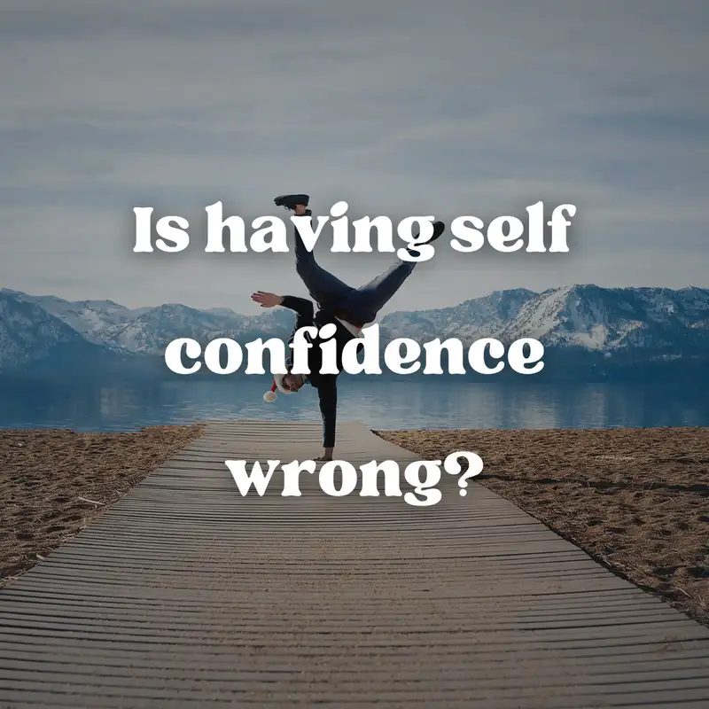 Random thoughts of a student: Is having self confidence wrong?