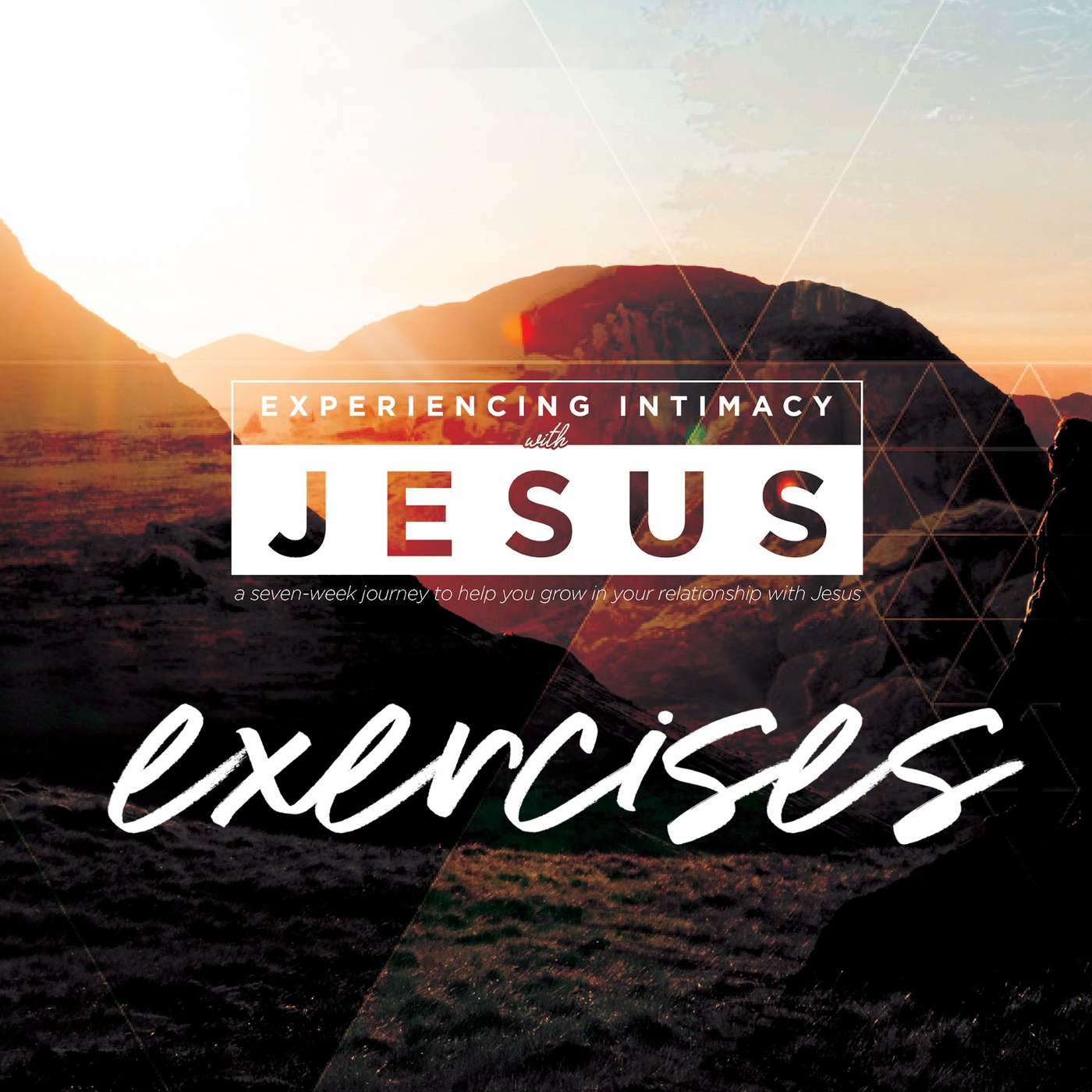 Experiencing Intimacy with Jesus | Exercises