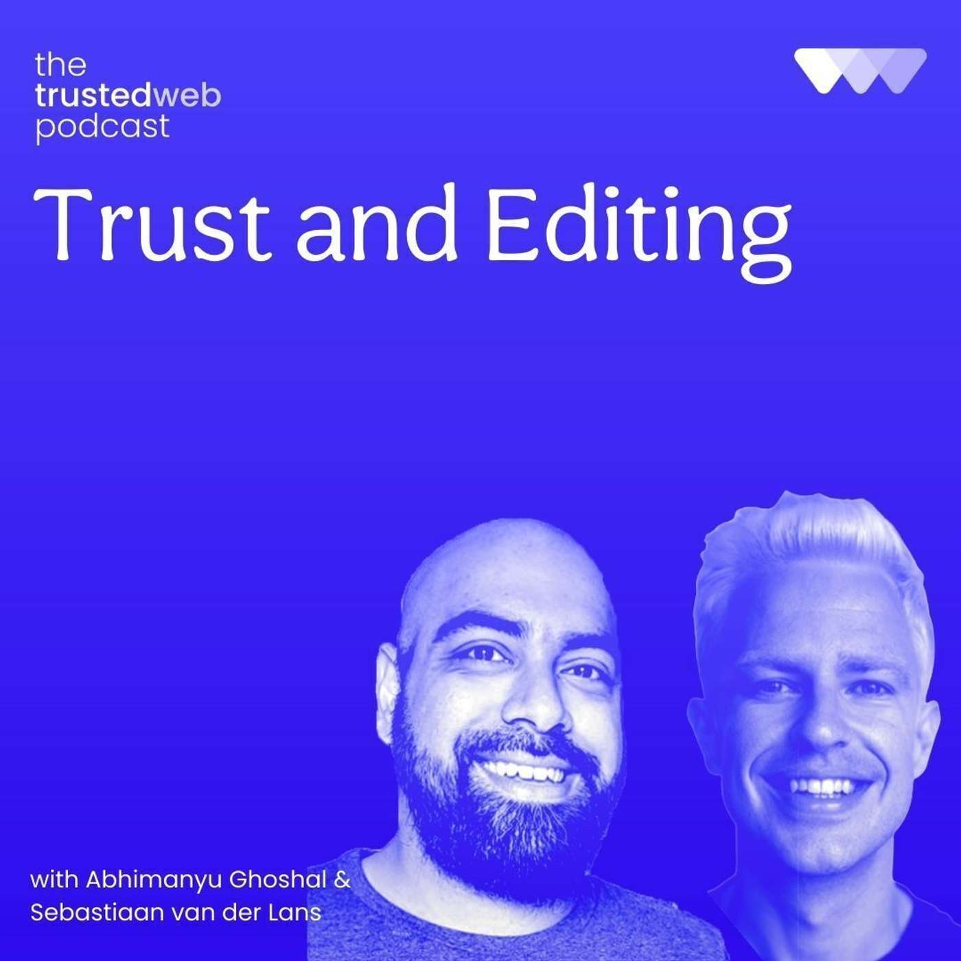 Trust and Editing with Abhimanyu Ghoshal, Managing Editor, TNW Trust and Editing with Abhimanyu Ghoshal, Managing Editor, TNW