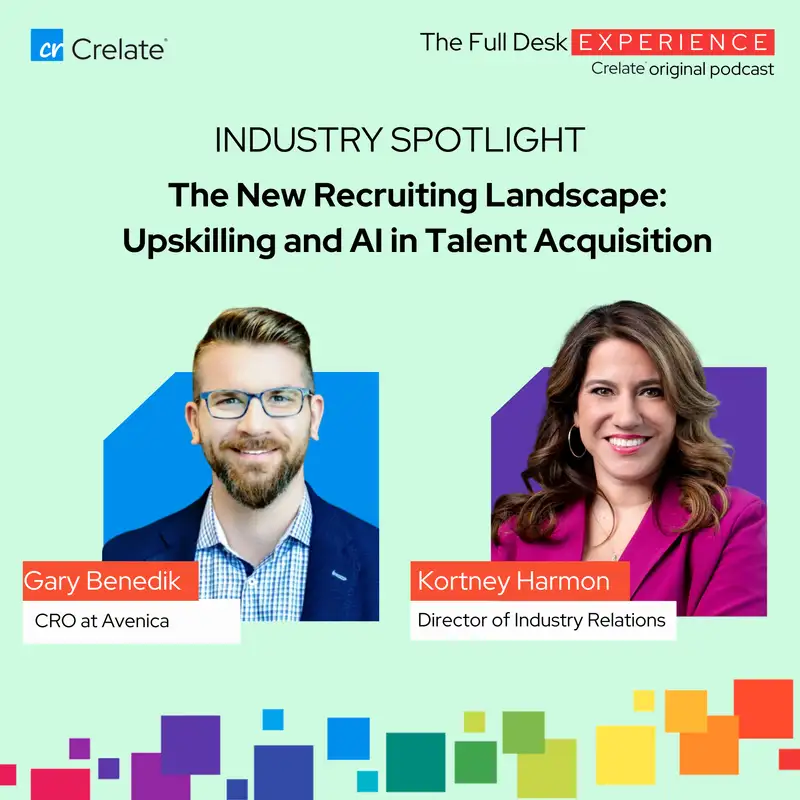 Industry Spotlight | Gary Benedik - CRO of Avenica - The New Recruiting Landscape: Upskilling and AI in Talent Acquisition