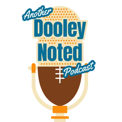 Another Dooley Noted Podcast
