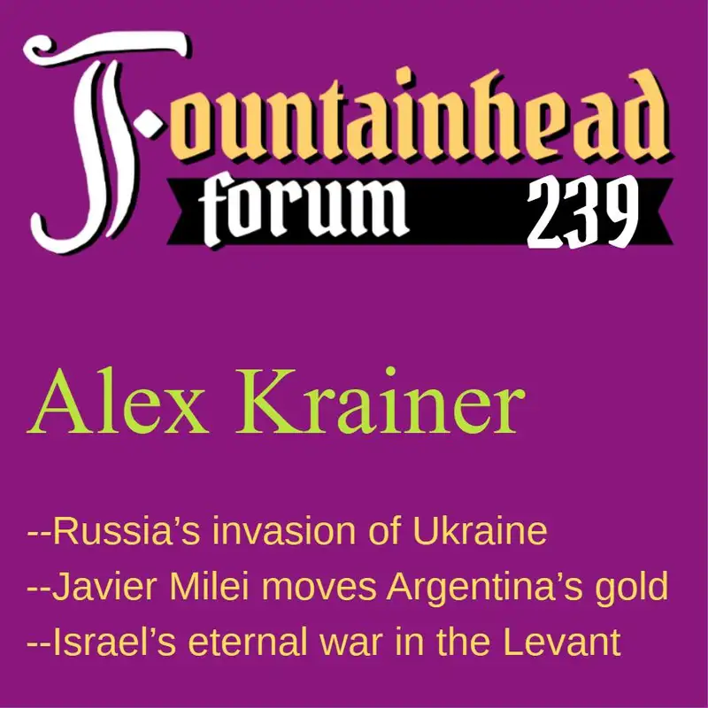 FF-239: Alex Krainer on Israel's forever war in the Middle East and Russia's invasion of Ukraine