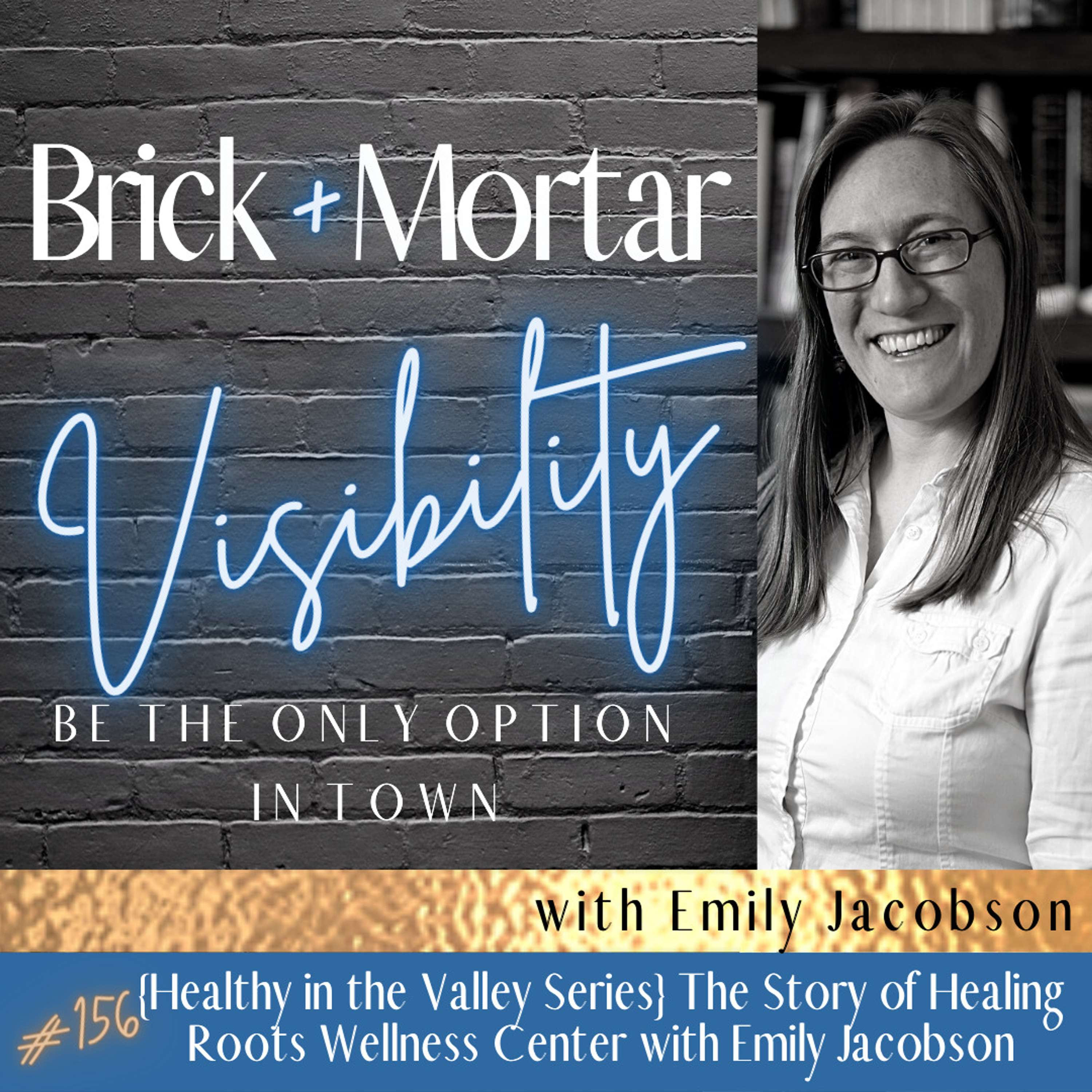 {Healthy in the Valley Series} The Story of Healing Roots Wellness Center with Owner Emily Jacobson