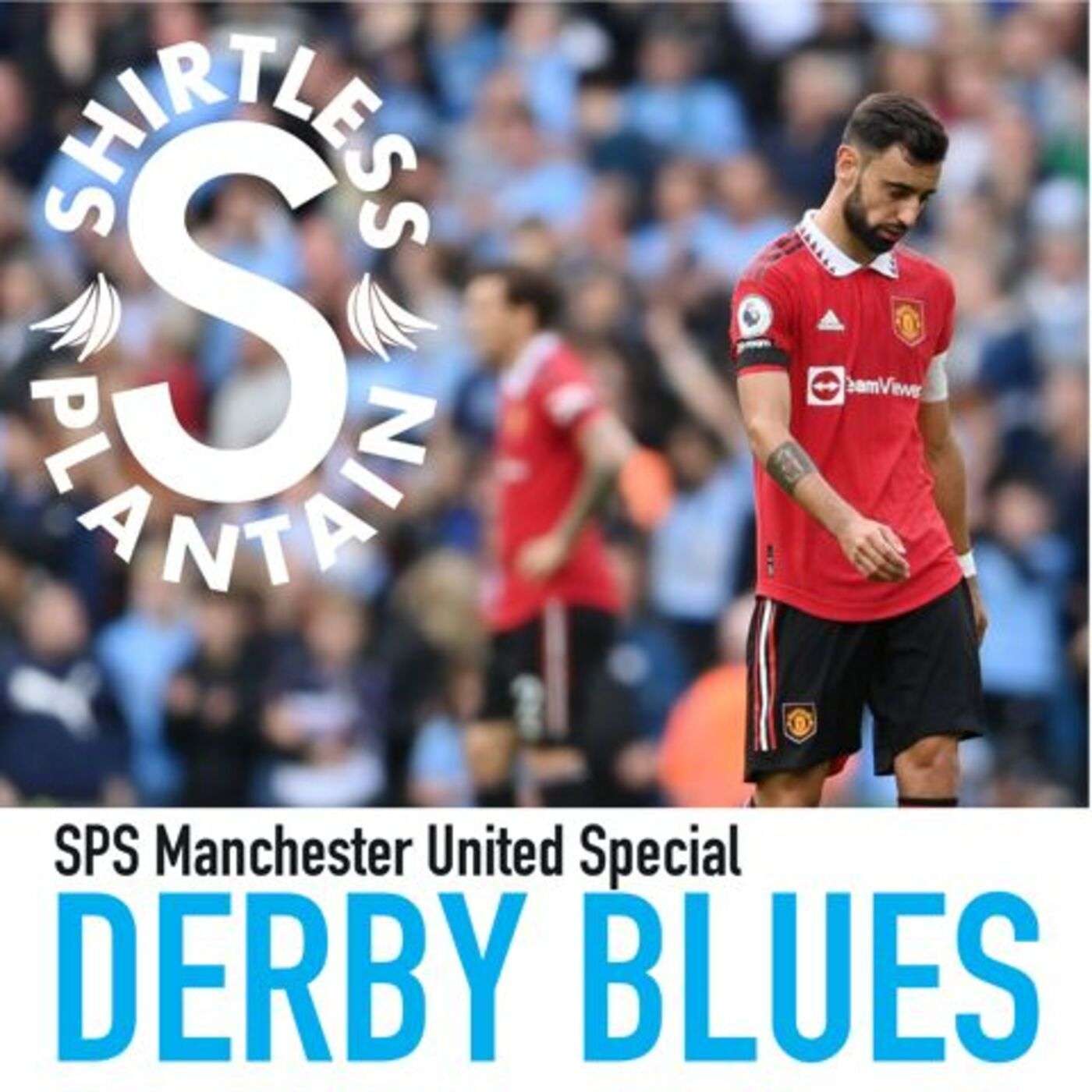 SPS Man Utd Special- Derby Day Blues
