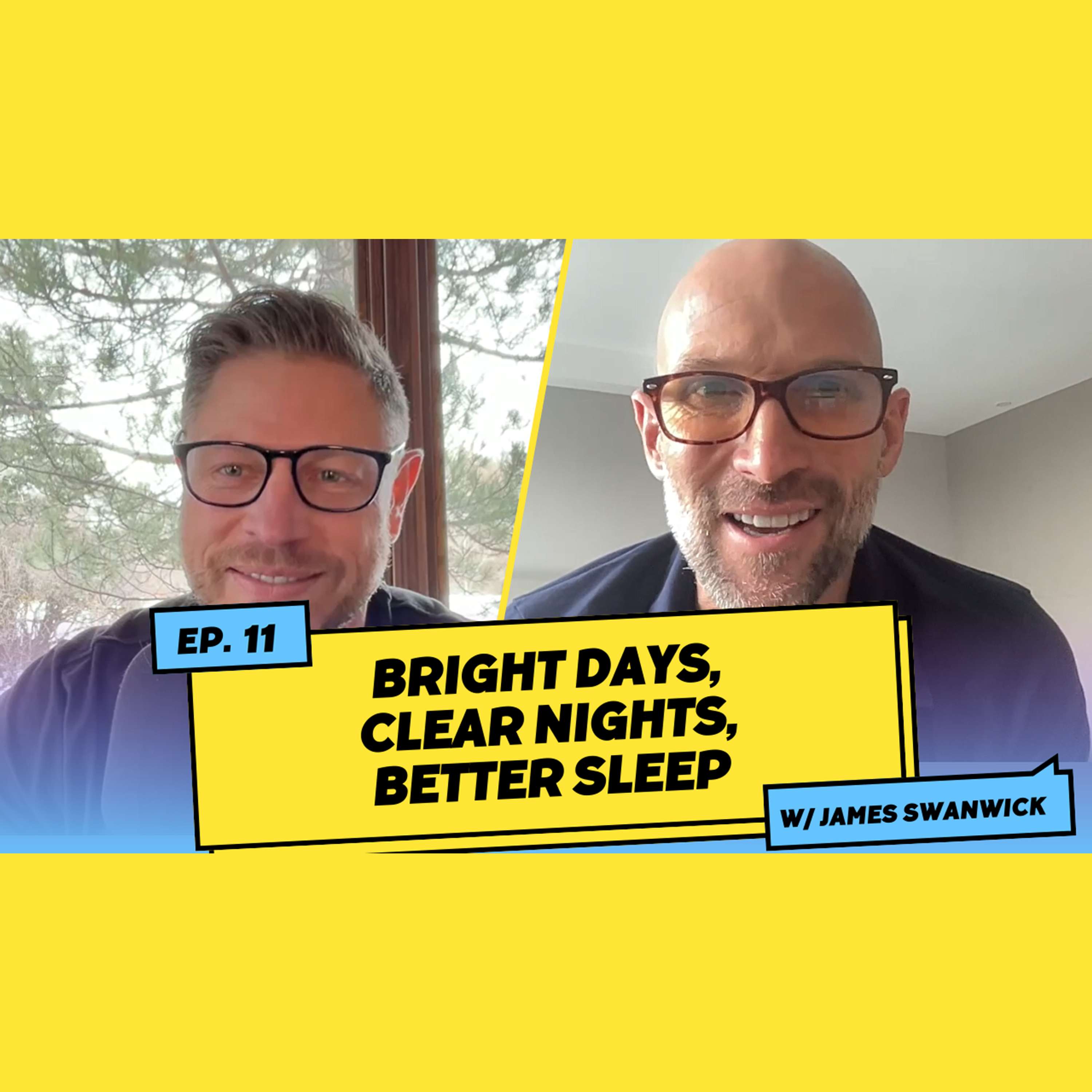 Bright Days, Clear Nights, Better Sleep - w/James Swanwick