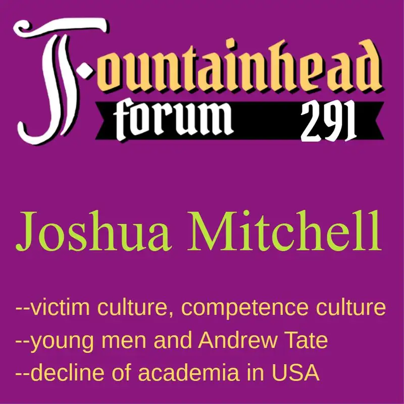 FF-291: Joshua Mitchell on victim culture and the decline of academia