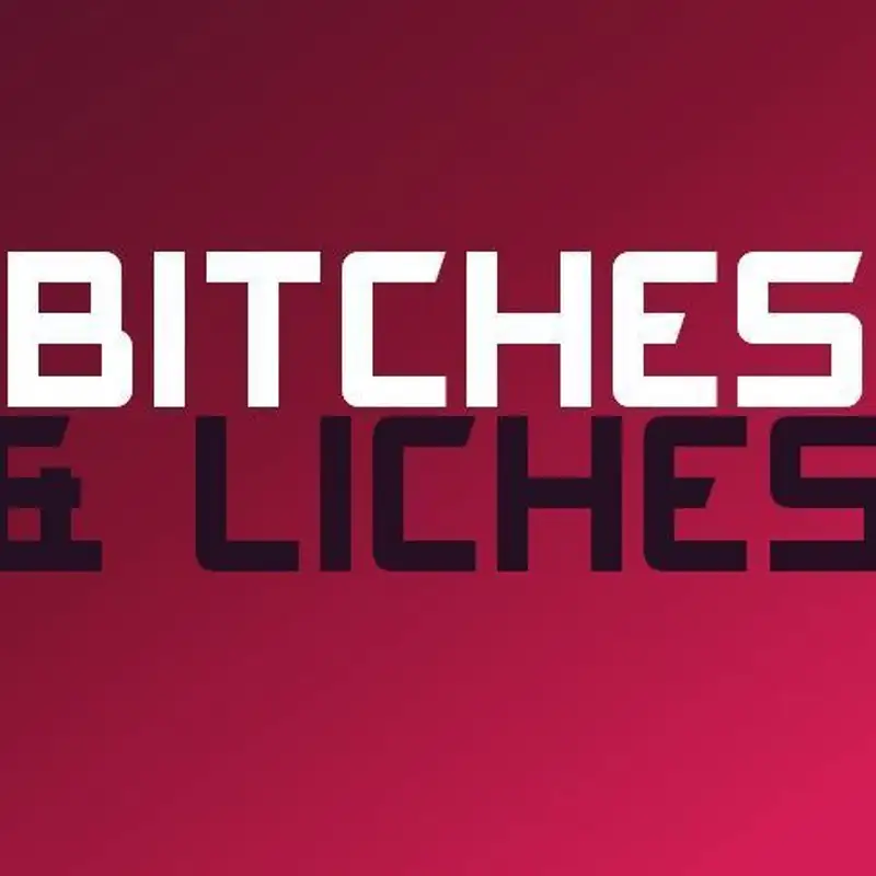 Bitches & Liches 007: Enormous Frog Secret Part 1