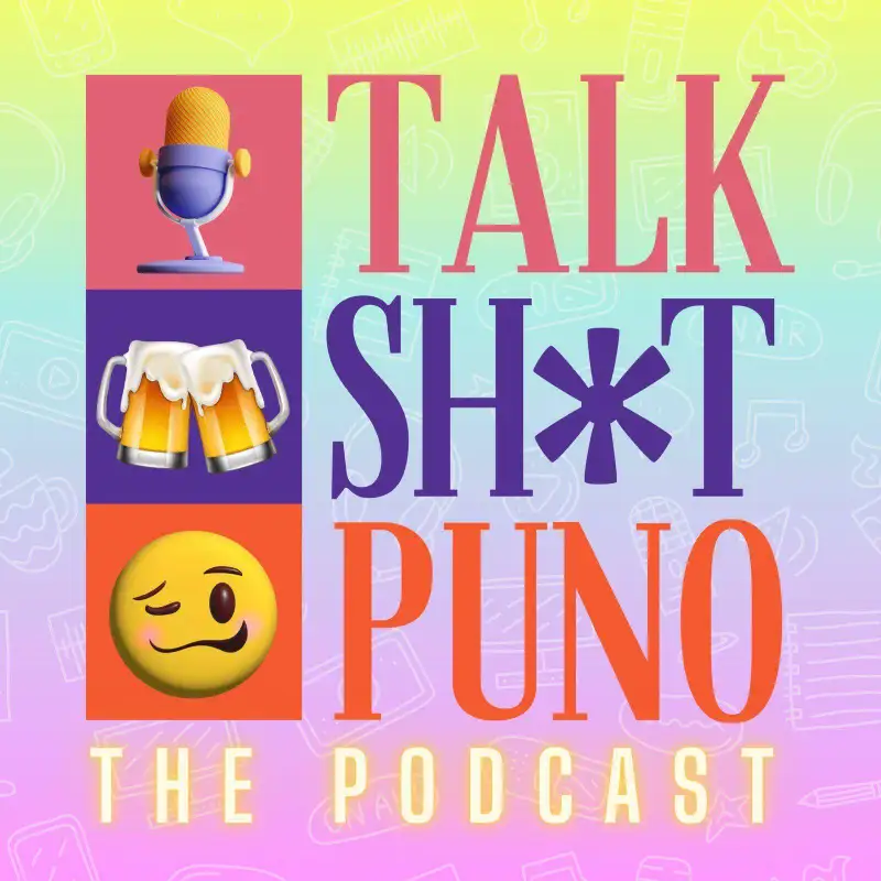 TALK SH*T PUNO