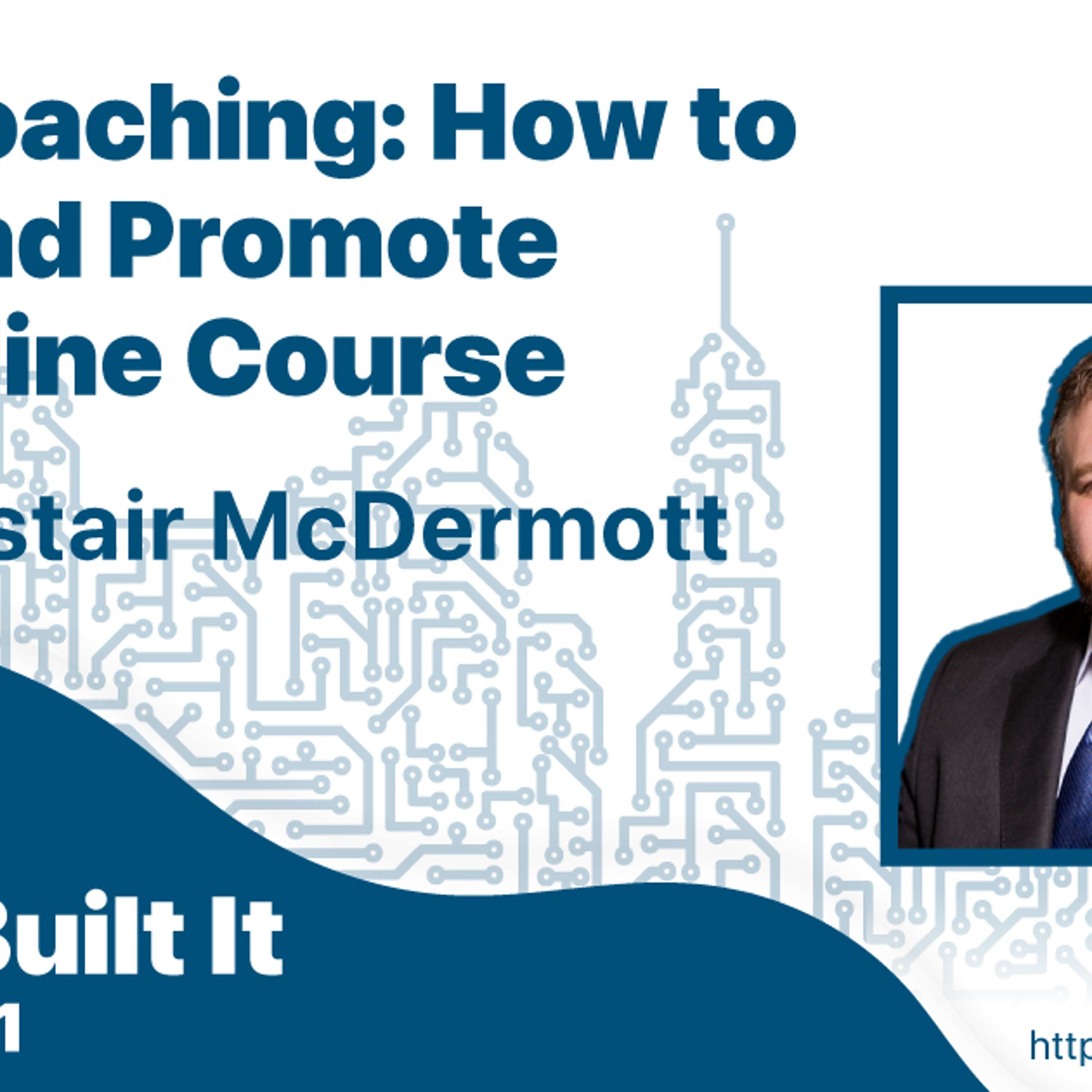 Live Coaching: Launching a Course & Growing a Podcast with Alastair McDermott