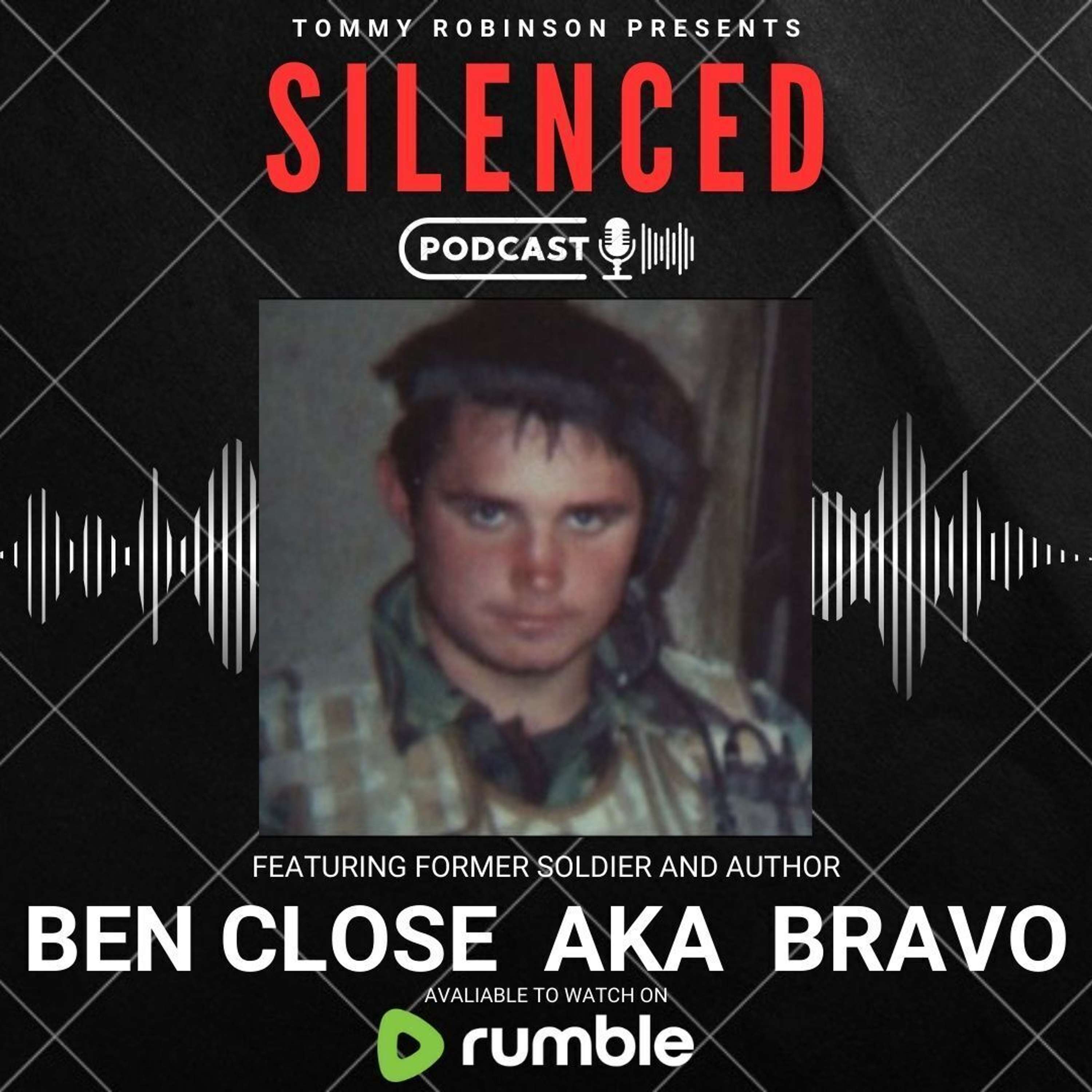 Episode 11 SILENCED with Tommy Robinson - Ben Close