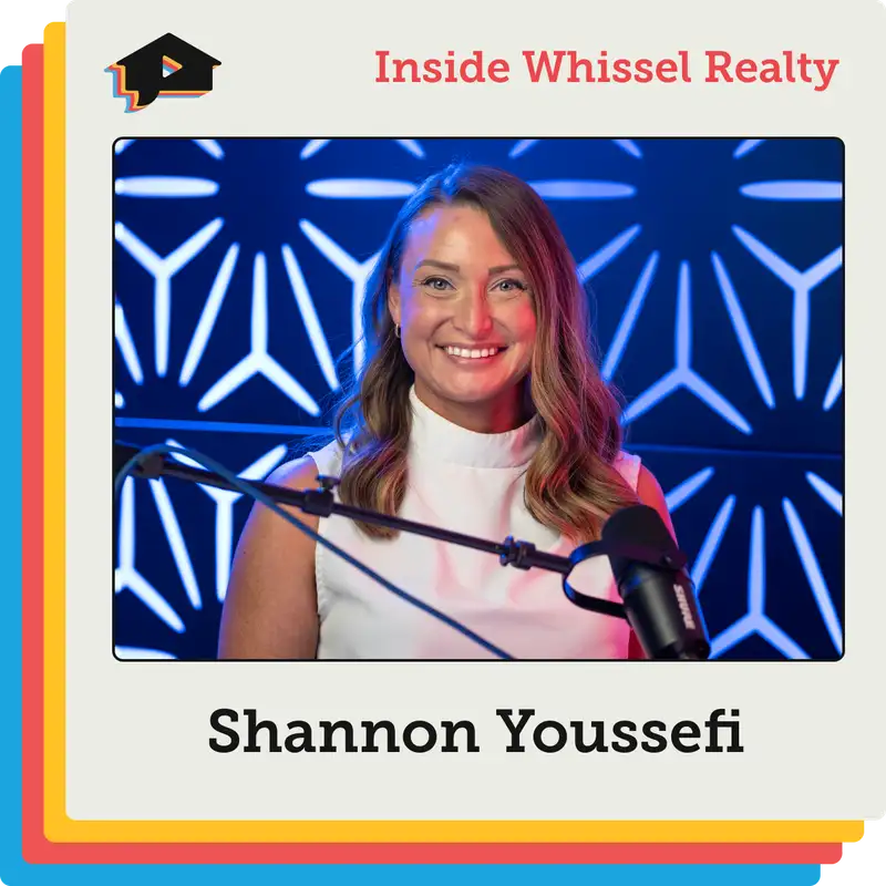 “The Backbone of the Sales Funnel” with Shannon Youssefi | [Inside Whissel Realty]