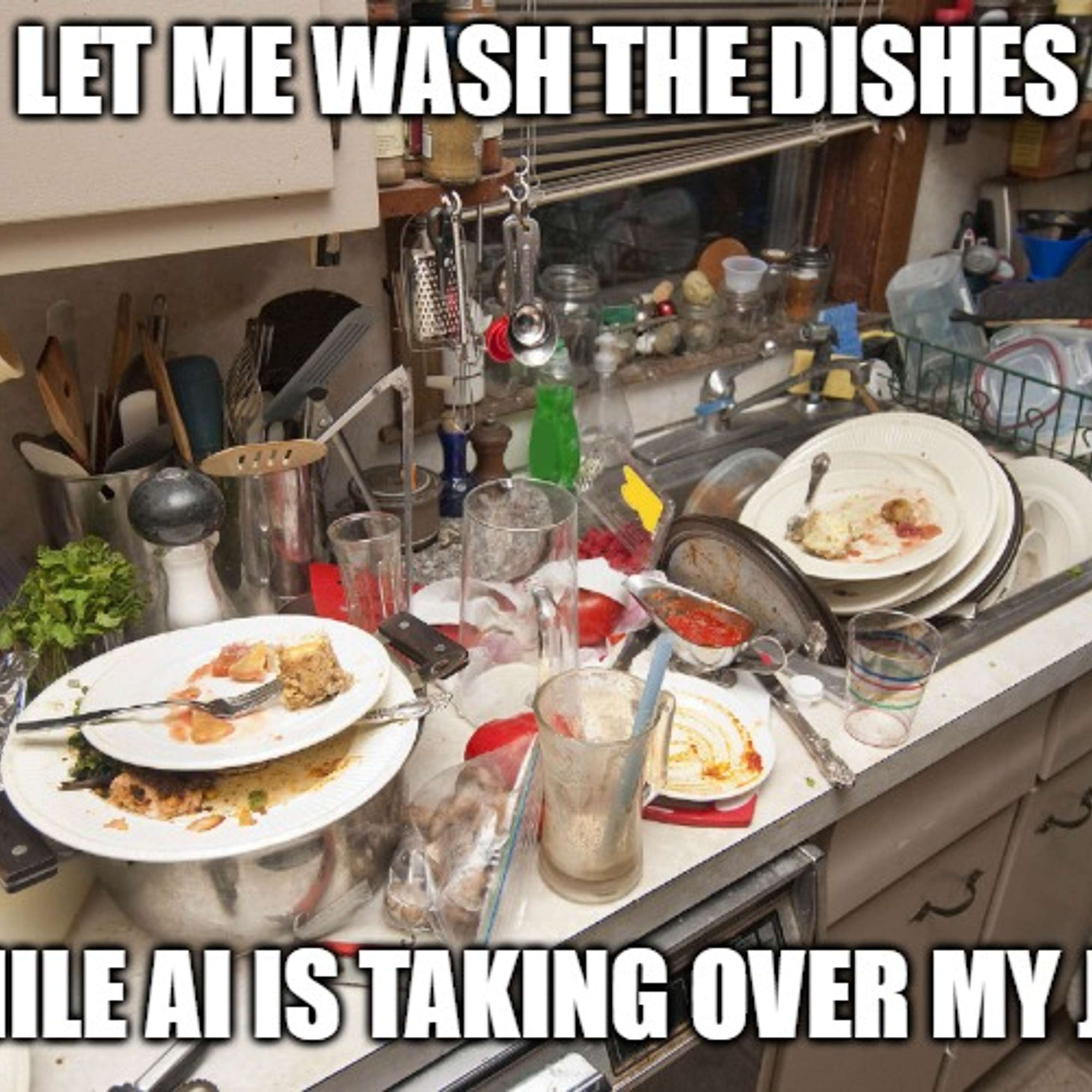 cover of episode AI, Please Wash My Dishes, Let Me Write: A Desperate Plea for Creative Freedom