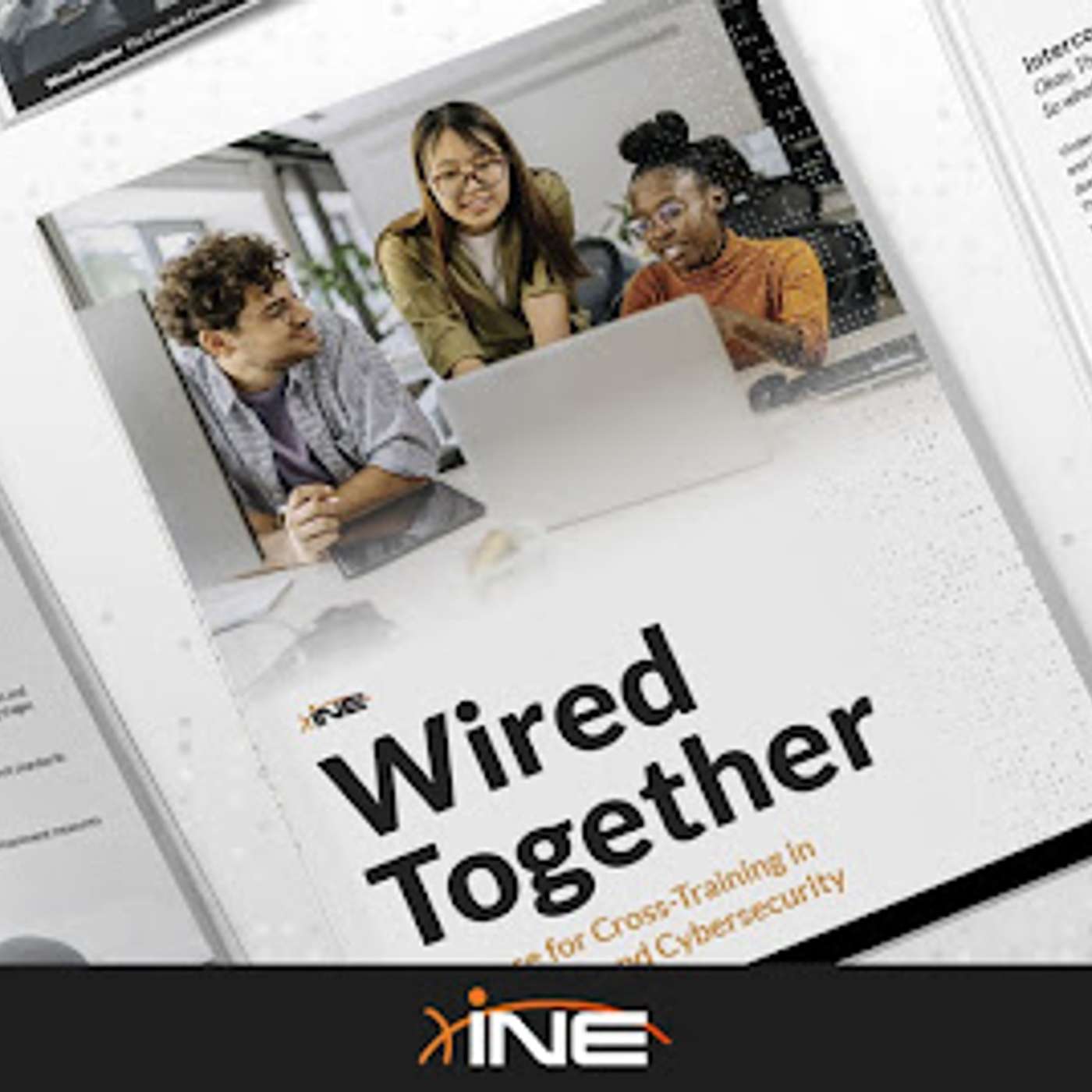 INE Security Releases "Wired Together: The Case For Cross-Training In Net working And Cybersecurity"