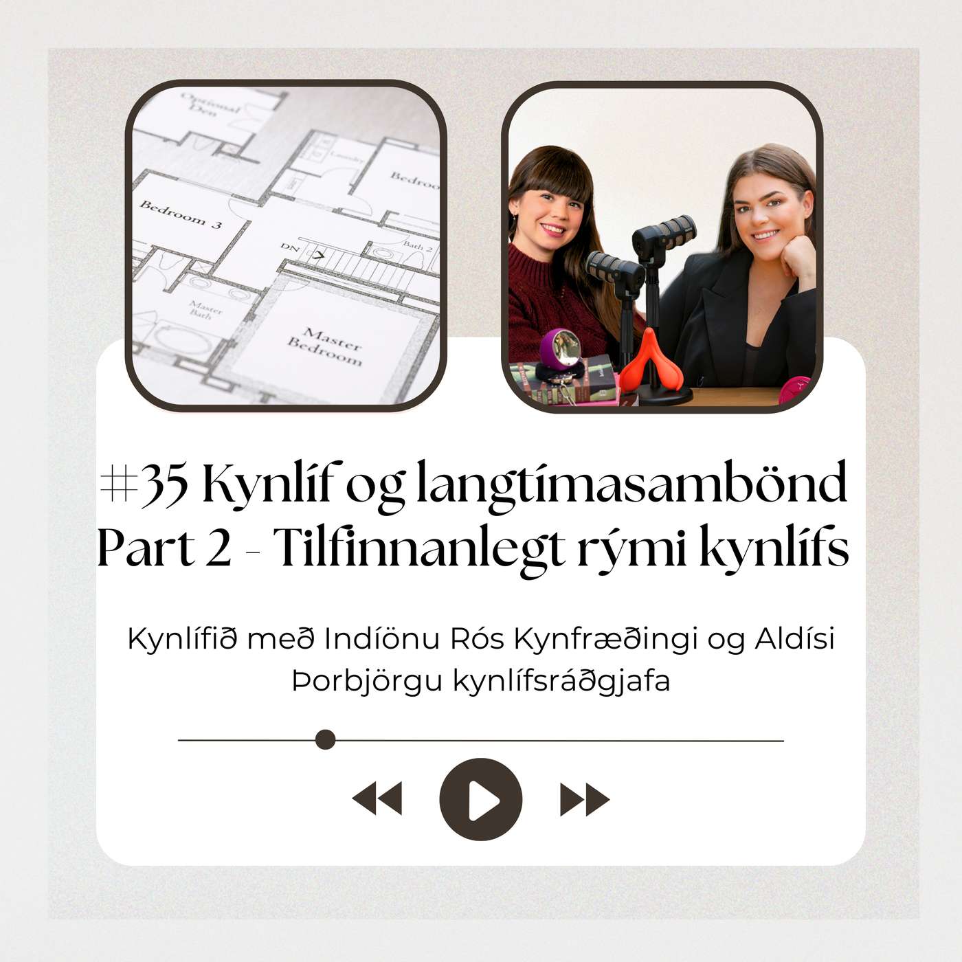#35 Kynlíf og langtímasambönd. Part 2 - Tilfinningalegt rými kynlífs #35 Kynlíf og langtímasambönd. Part 2 - Tilfinningalegt rými kynlífs