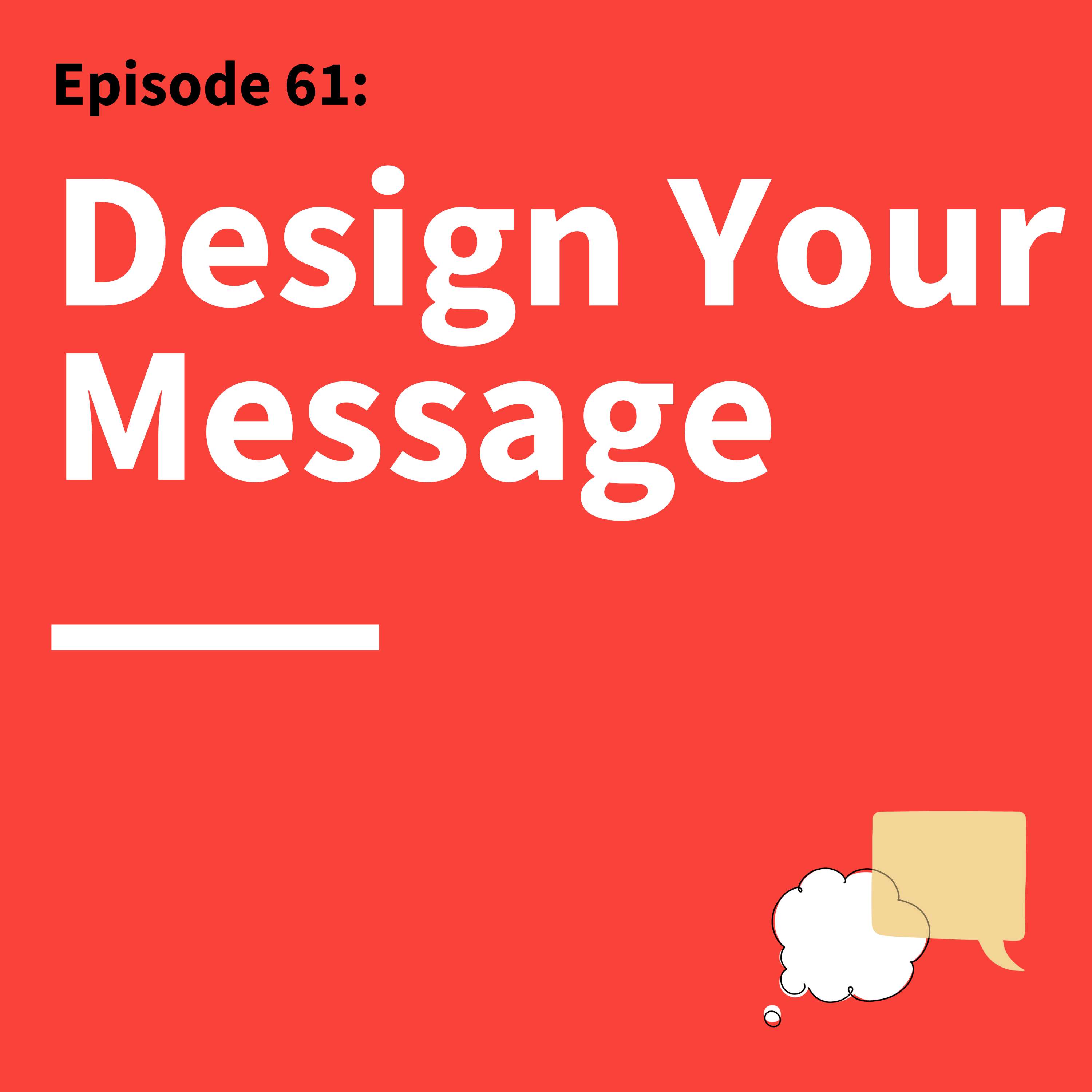 61. Courage, Ambiguity, Belonging and Data: How to Design Your Communication for Success