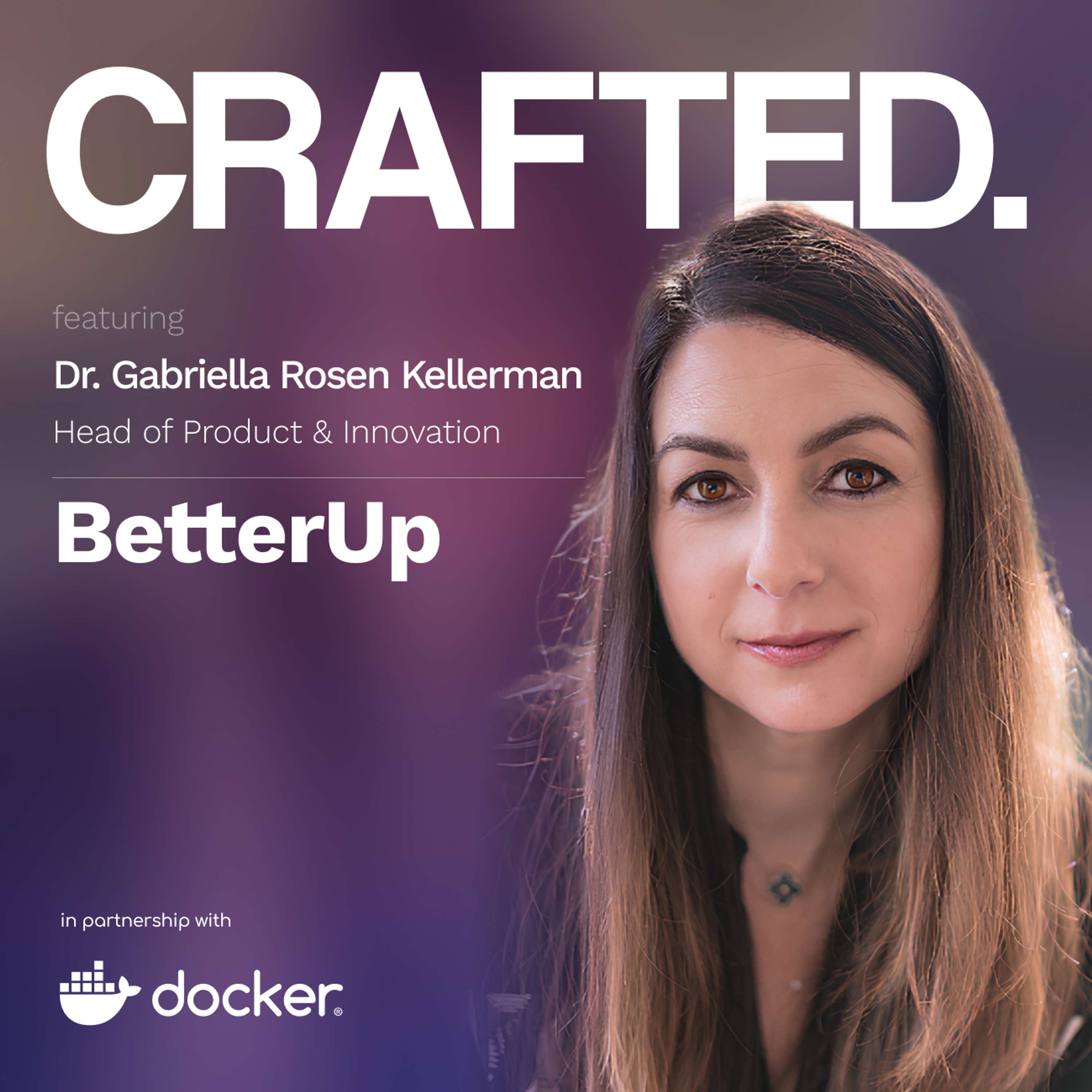 How BetterUp Leverages AI + Human Coaches to Help People and Companies Flourish | Gabriella Rosen Kellerman (Chief Product and Innovation Officer)