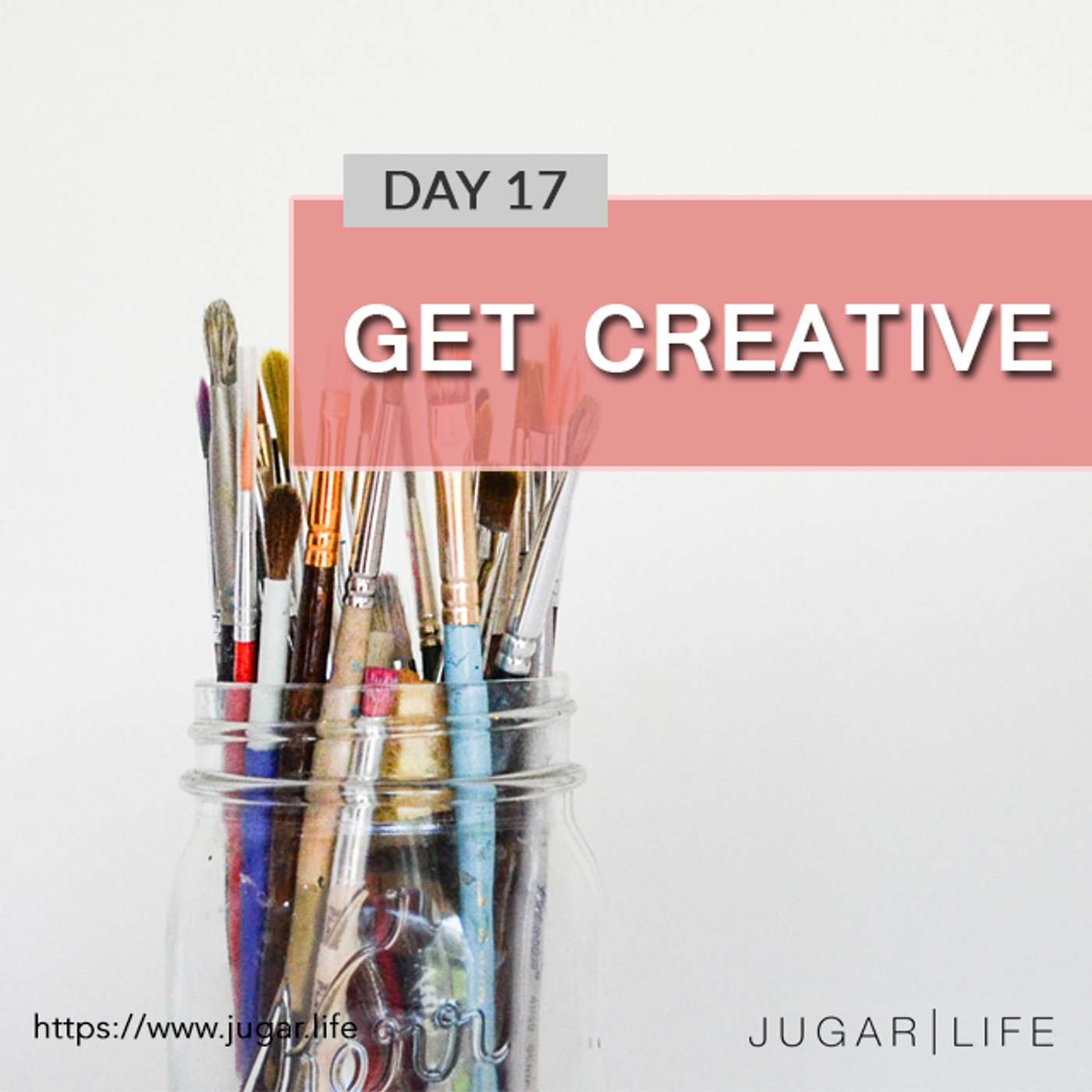 Day Seventeen | Get creative