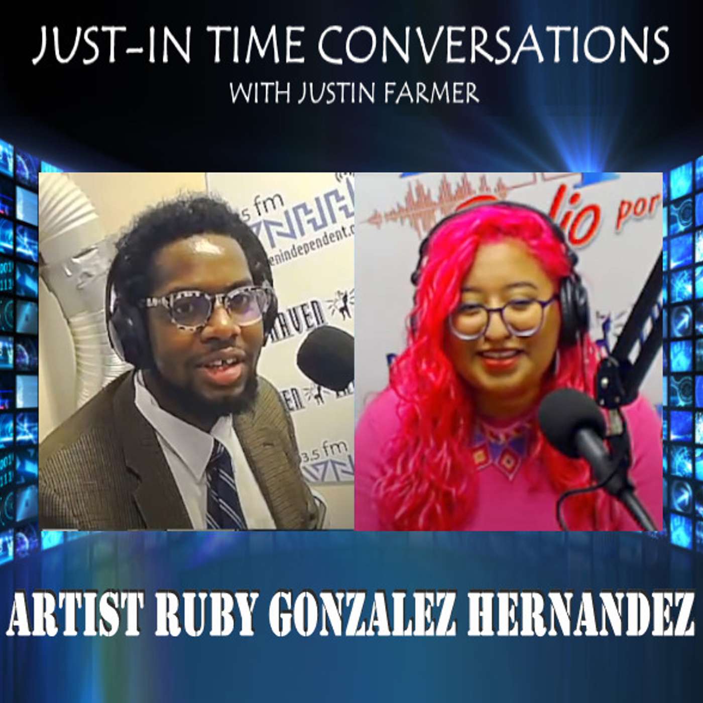 Just-In Time Conversations with Justin Farmer: Artist Ruby Hernandez Gonzalez