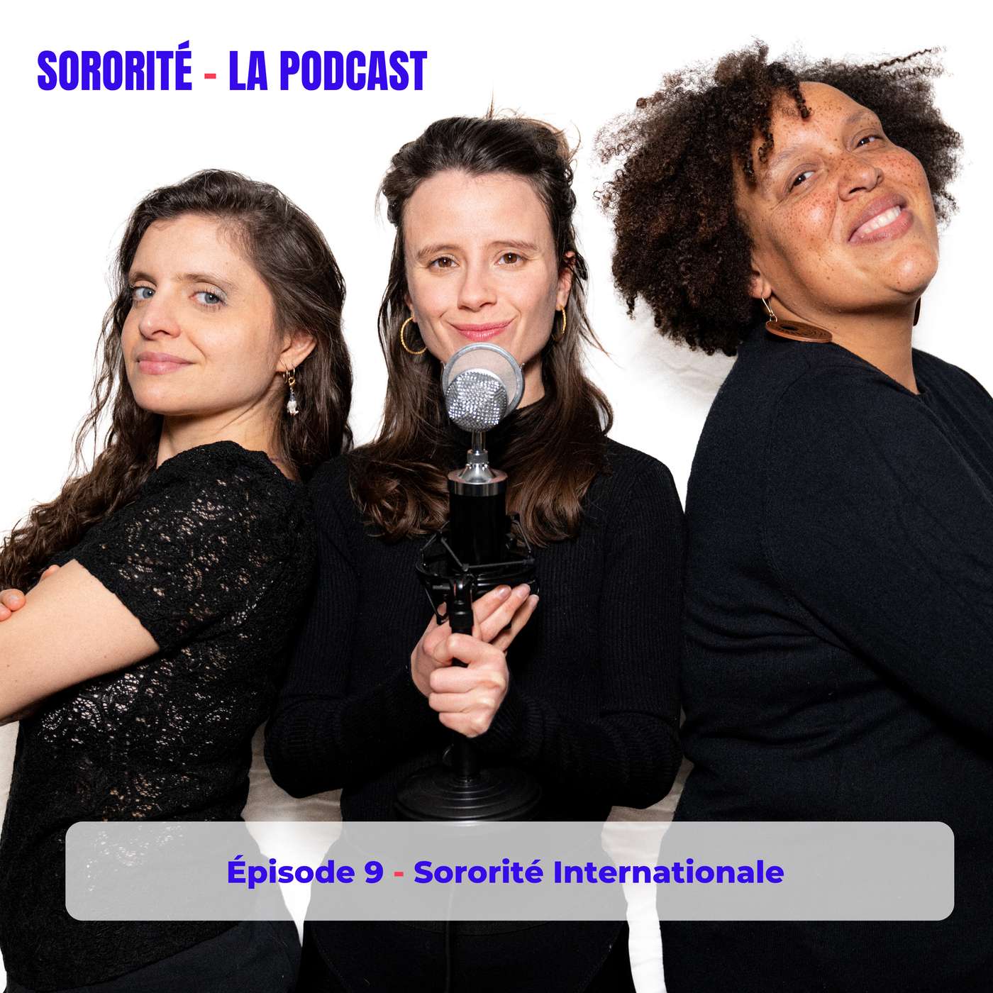 Episode 9 - Sororité internationale Episode 9 - Sororité internationale