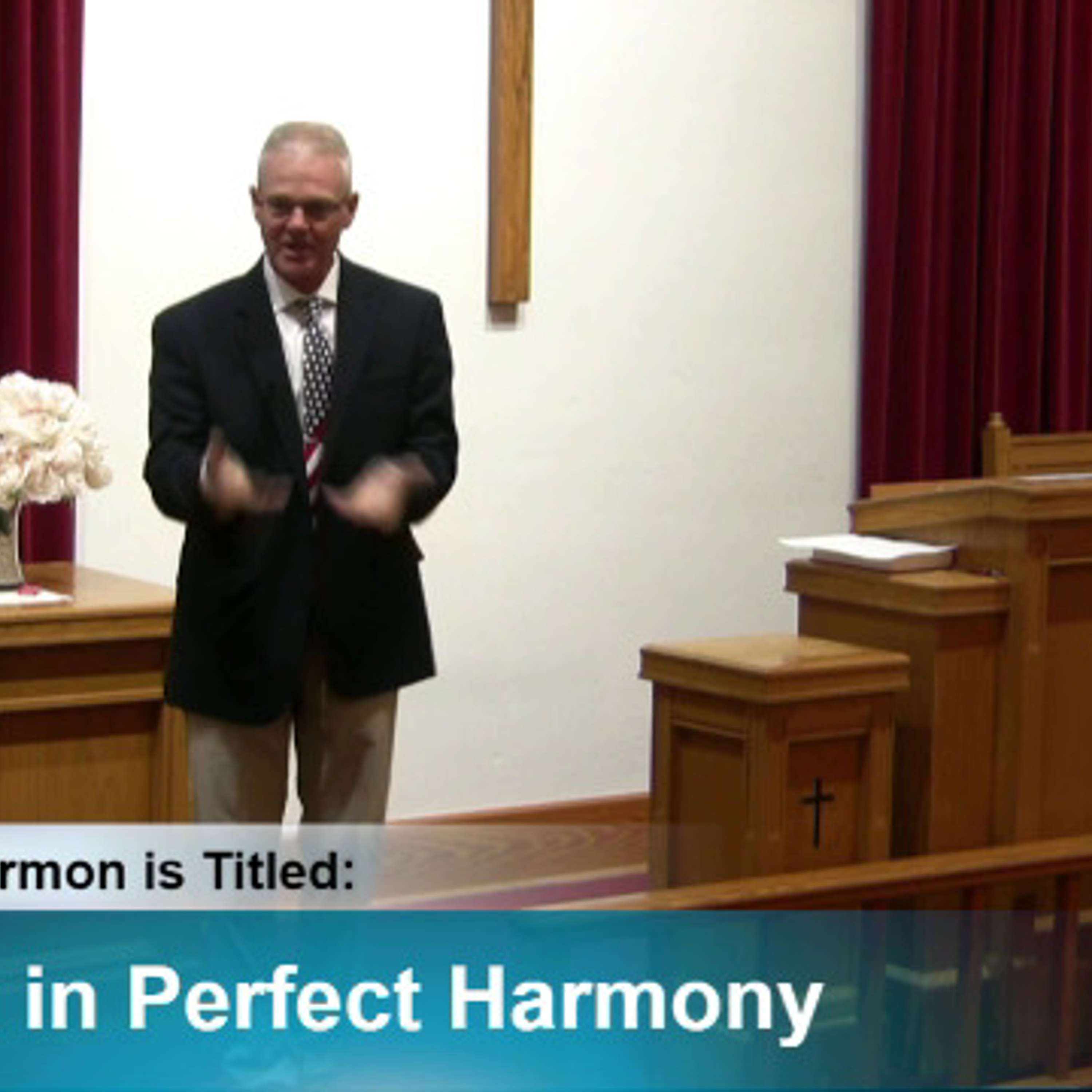Sermon - "Working In Perfect Harmony"