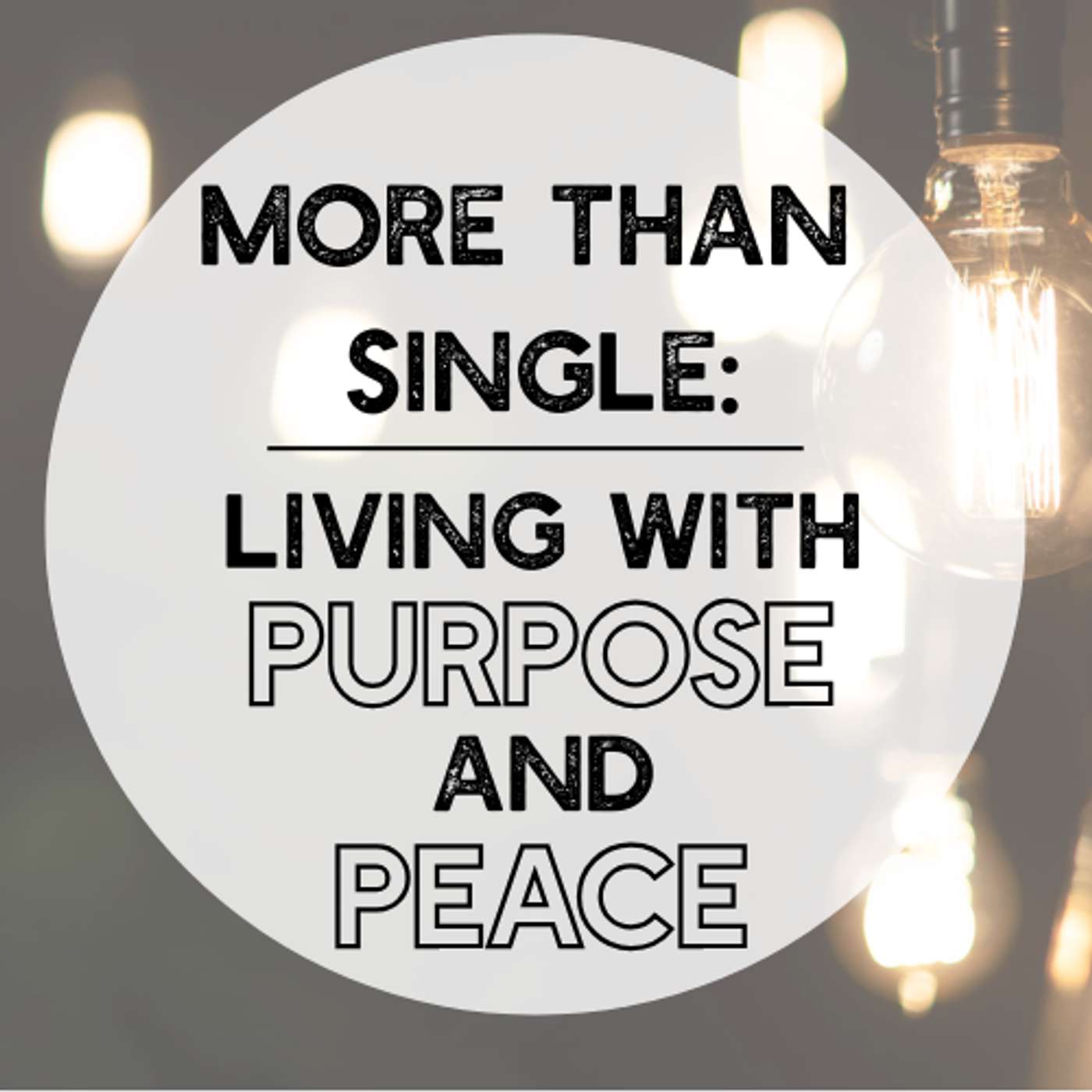 More Than Single: Living with Purpose and Peace More Than Single: Living with Purpose and Peace