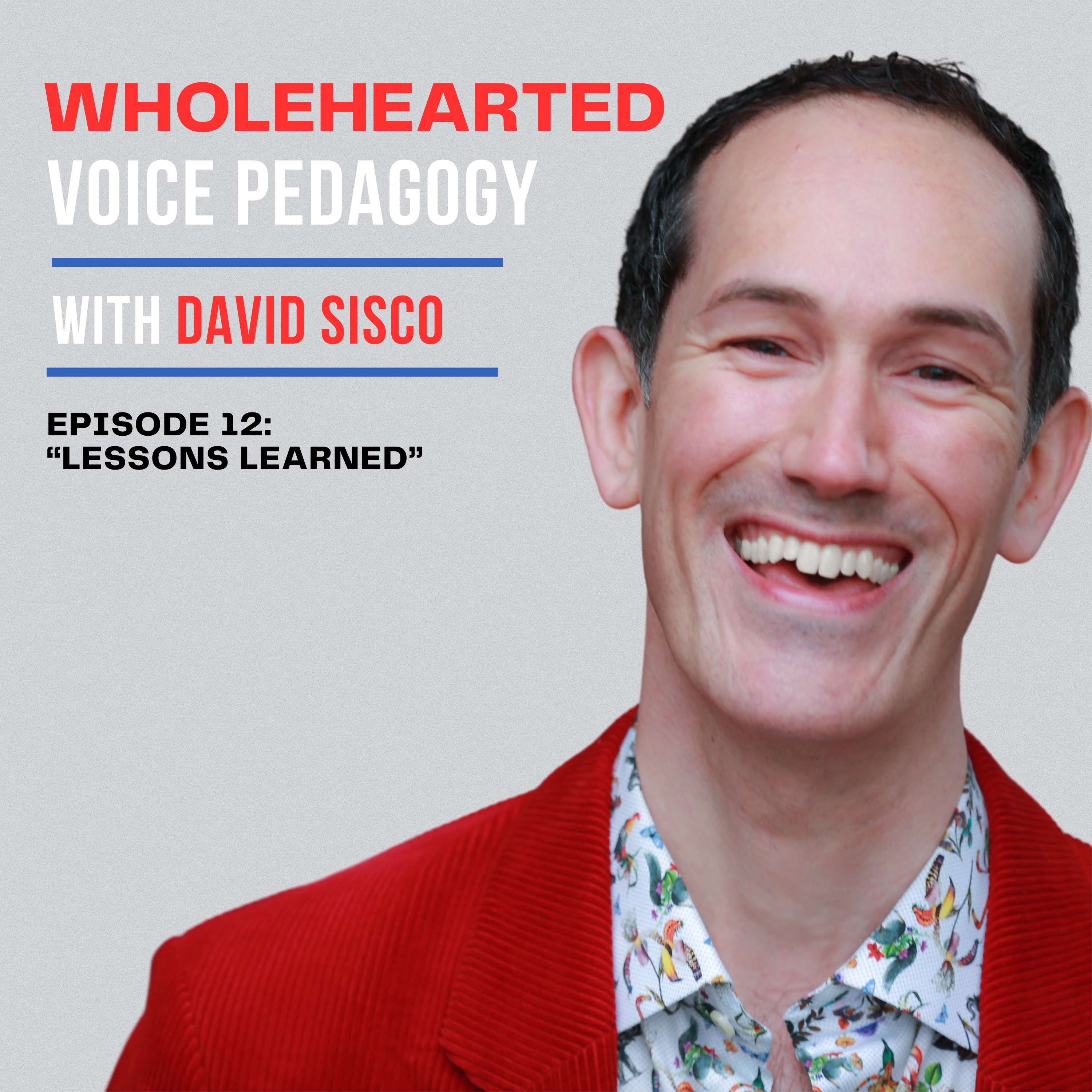 Ep. 12 – “Lessons Learned” with host David Sisco