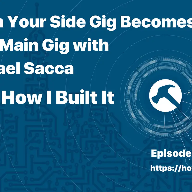 When Your Side Gig Becomes Your Main Gig with Michael Sacca