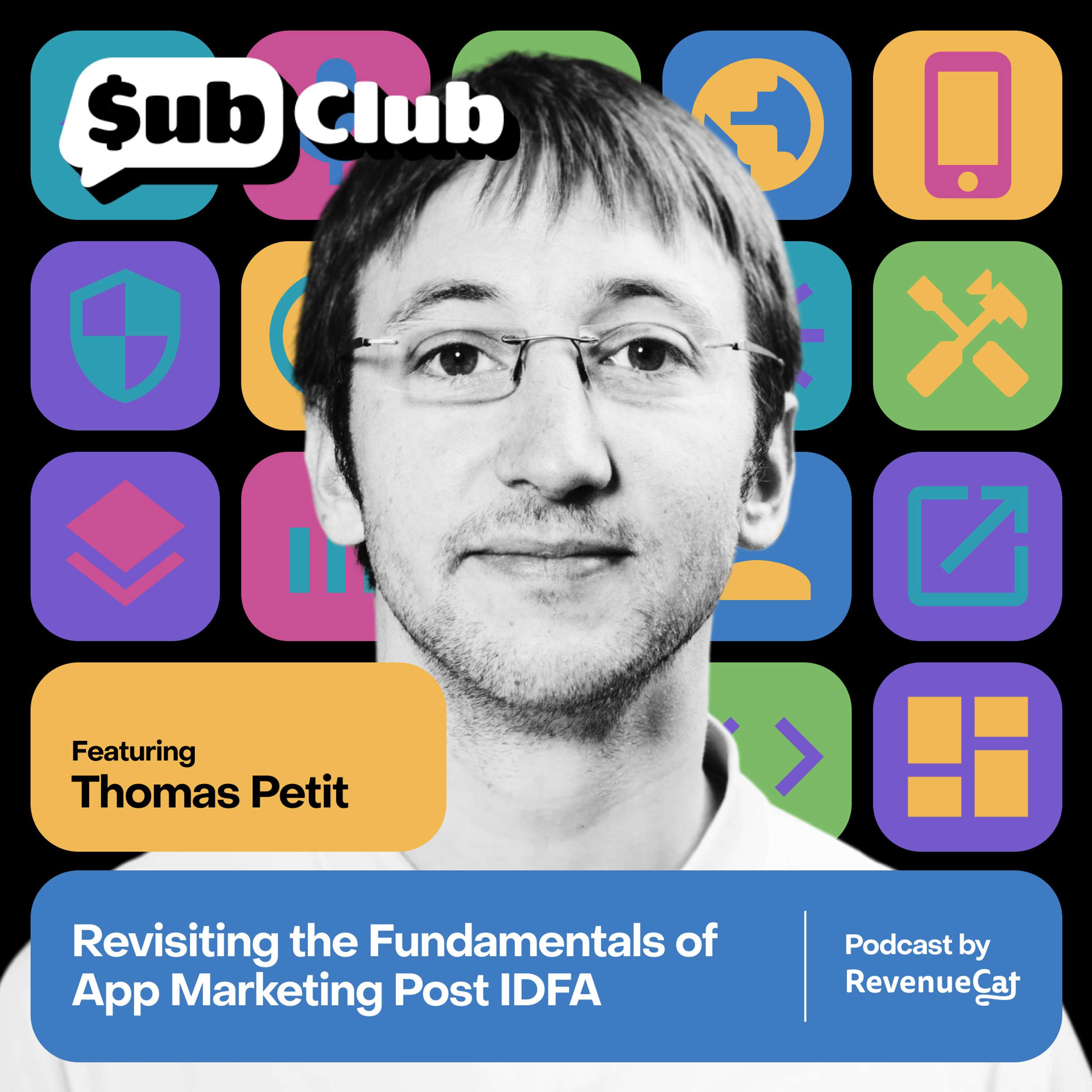 Revisiting the Fundamentals of App Marketing Post IDFA — Thomas Petit - podcast episode cover