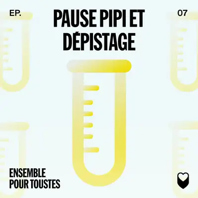 Artwork for ÉPISODE 7: PAUSE PIPI ET DÉPISTAGE 