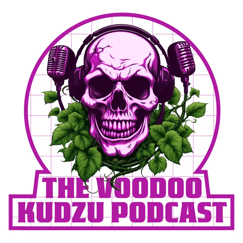 The Voodoo Kudzu Podcast