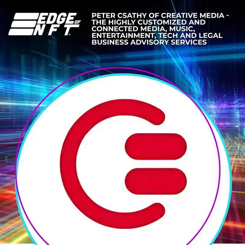 Peter Csathy Of Creative Media - The Highly Customized And Connected Media, Music, Entertainment, Tech And Legal Business Advisory Services