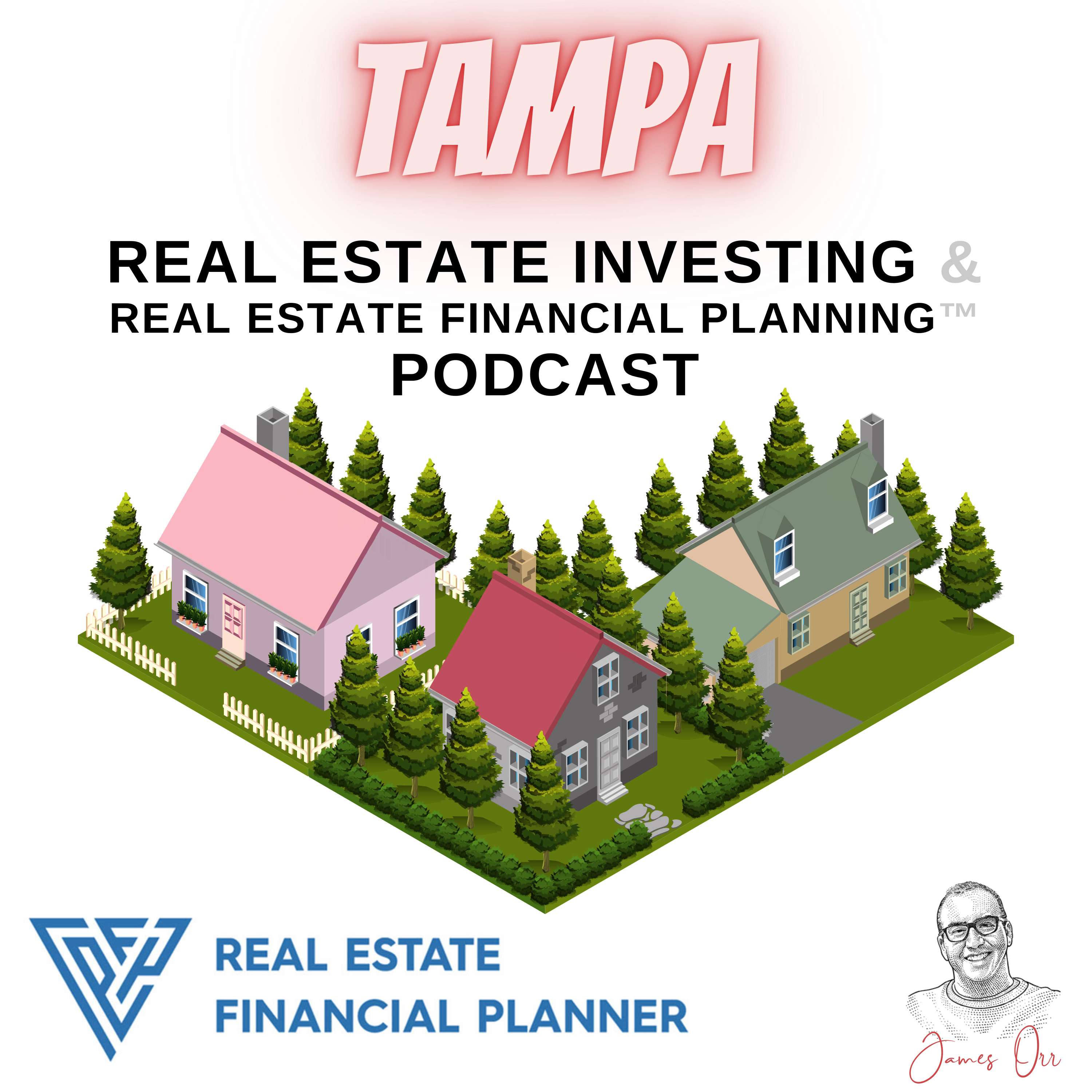 Tampa Real Estate Investing & Real Estate Financial Planning™ Podcast