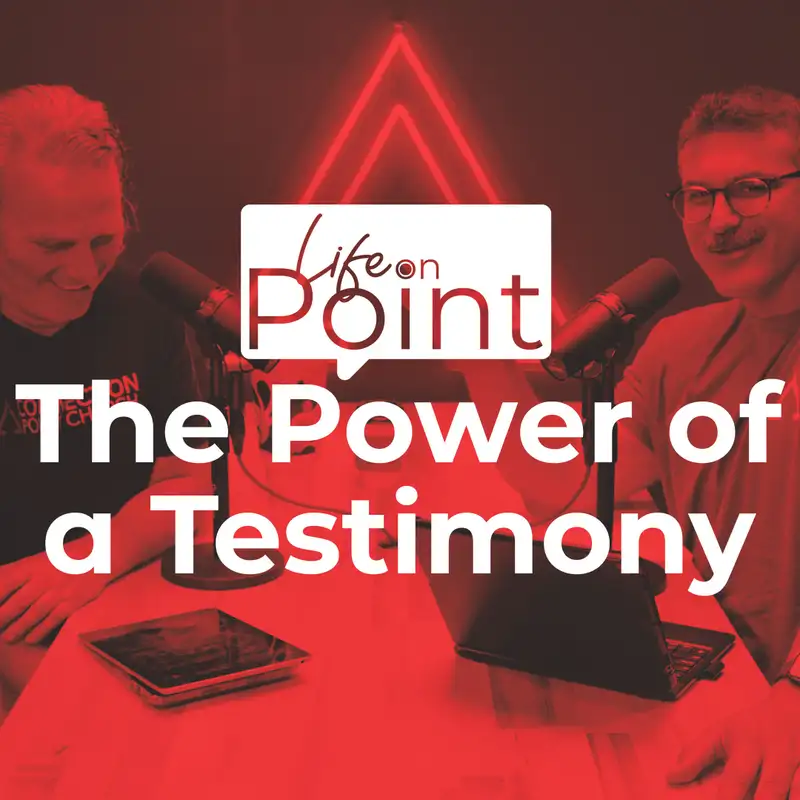 The Power of a Testimony | Life on Point #11