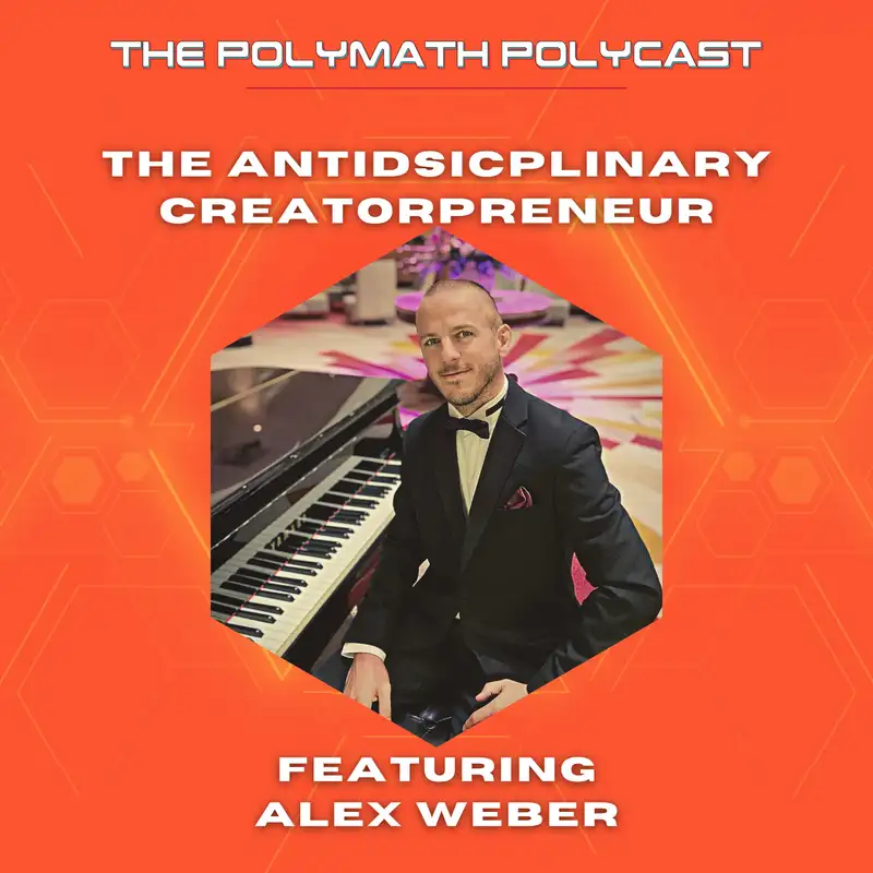 The Antidsicplinary Createpreneur with Alex Weber [Interview]