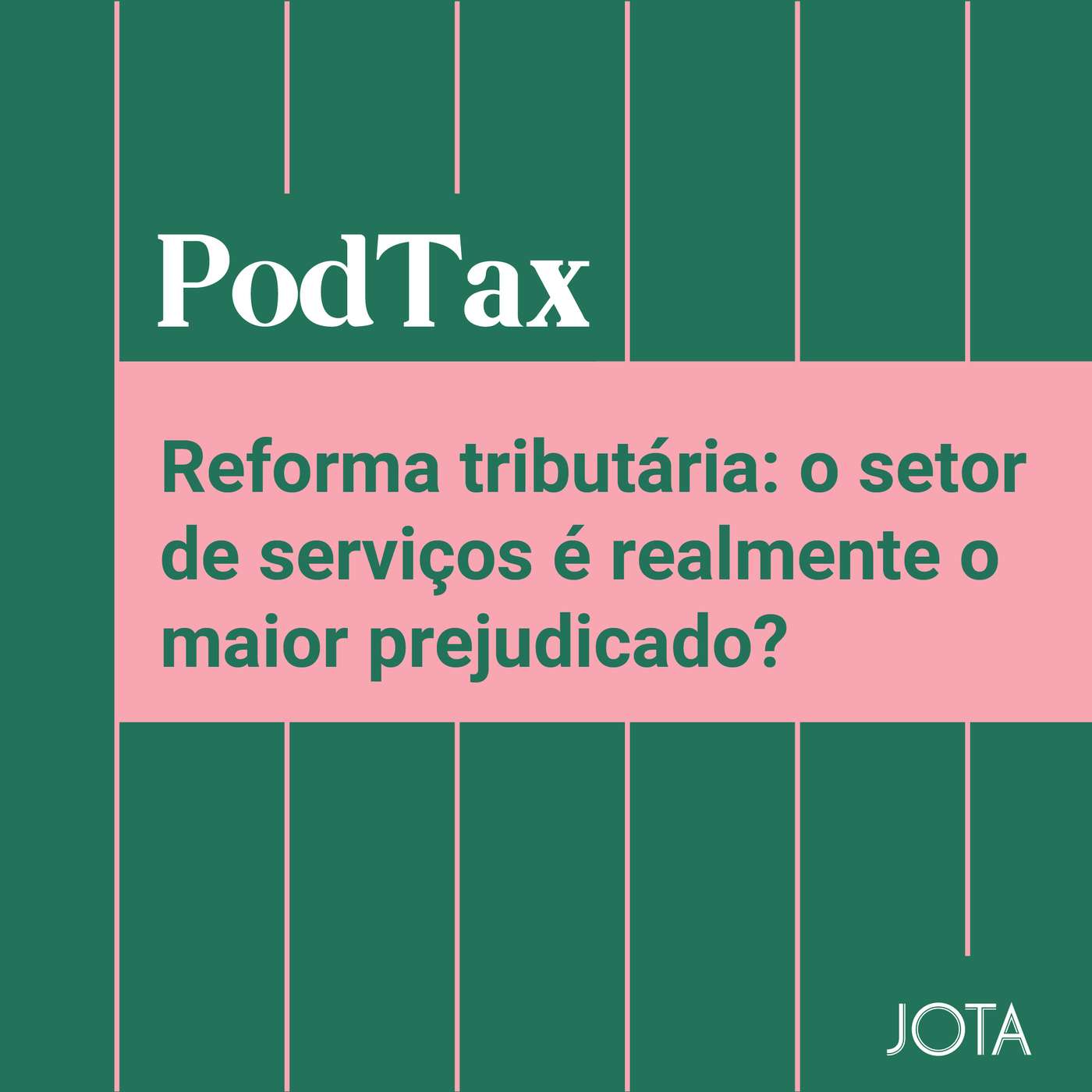 Reforma tributária: o setor de serviços é realmente o maior prejudicado? | PodTax #22 episode artwork