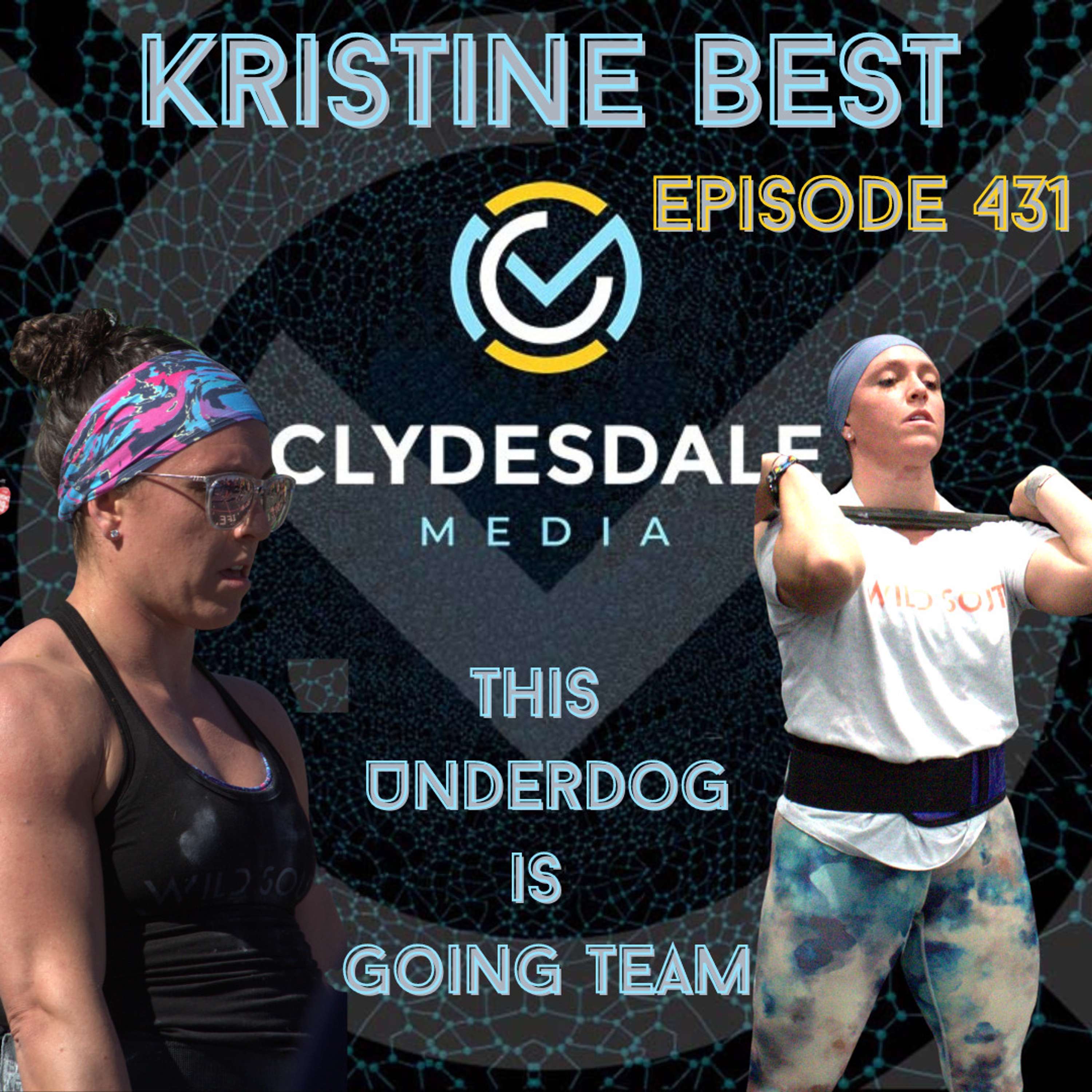 Kristine Best - Clydesdale Media Podcast | This Underdog is Going Team