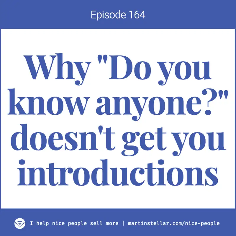 Ep 164: Why binary questions don't get you introductions