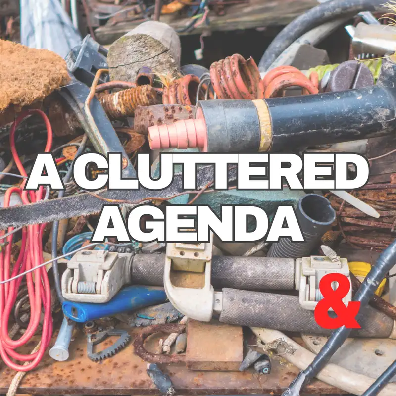 A Cluttered Agenda