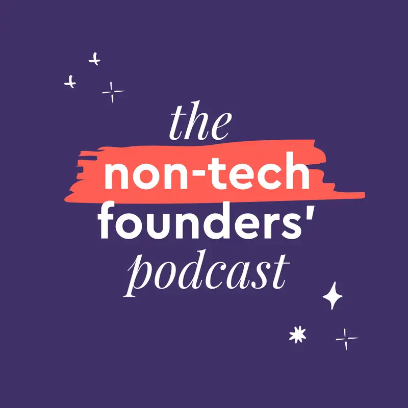 The Non-Tech Founders' Podcast