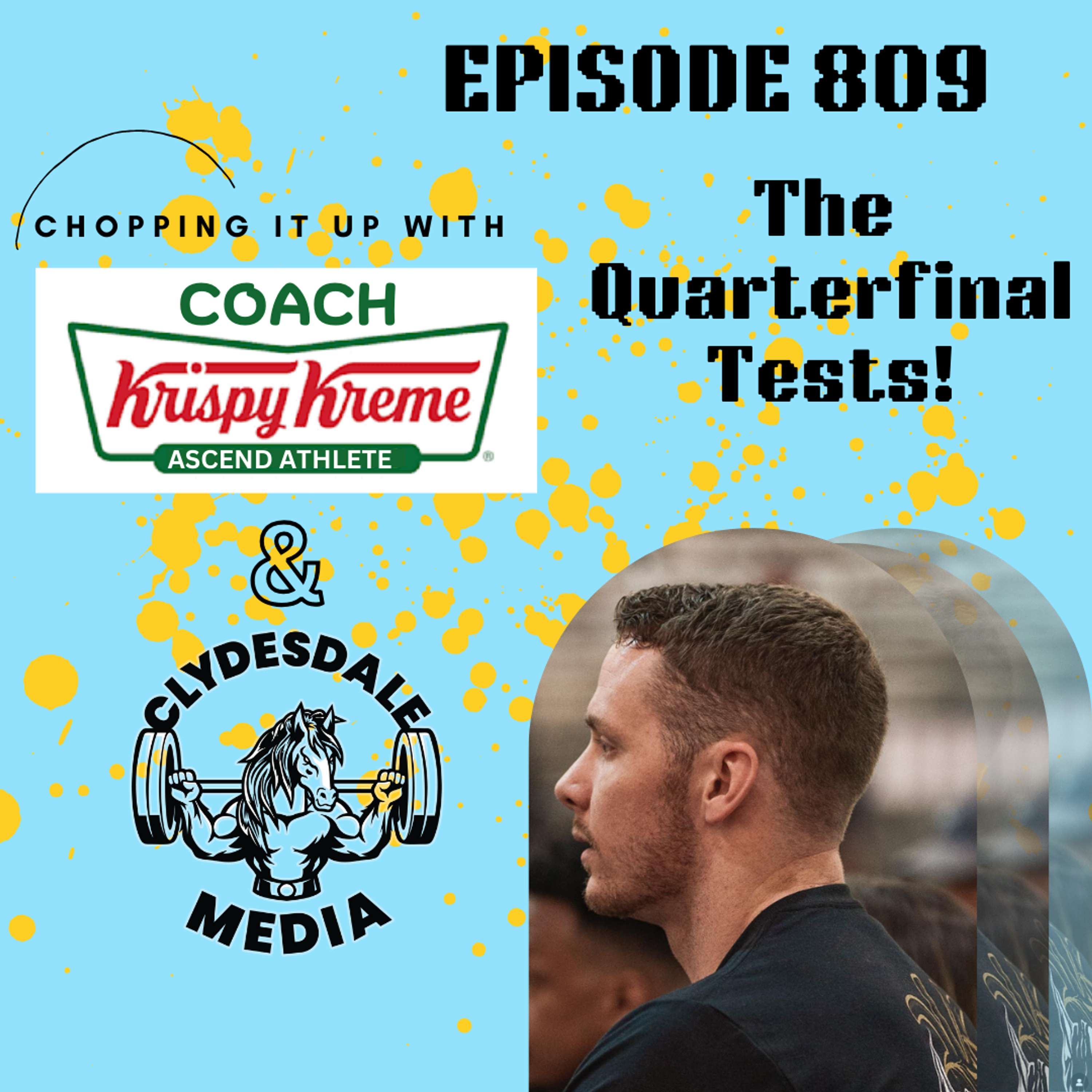 Choppin it Up with Coach Krispy Kreme | The Quarterfinal Tests!