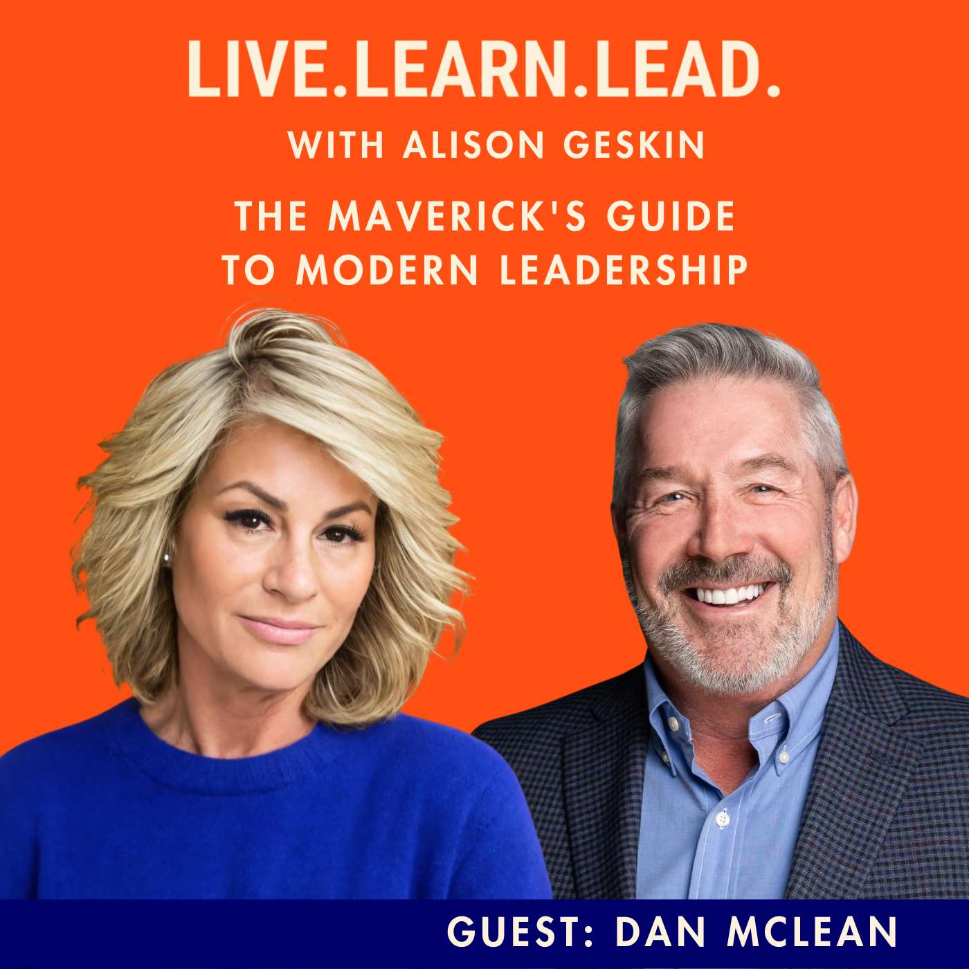 The Maverick's Guide to Modern Leadership with Dan McLean The Maverick's Guide to Modern Leadership with Dan McLean