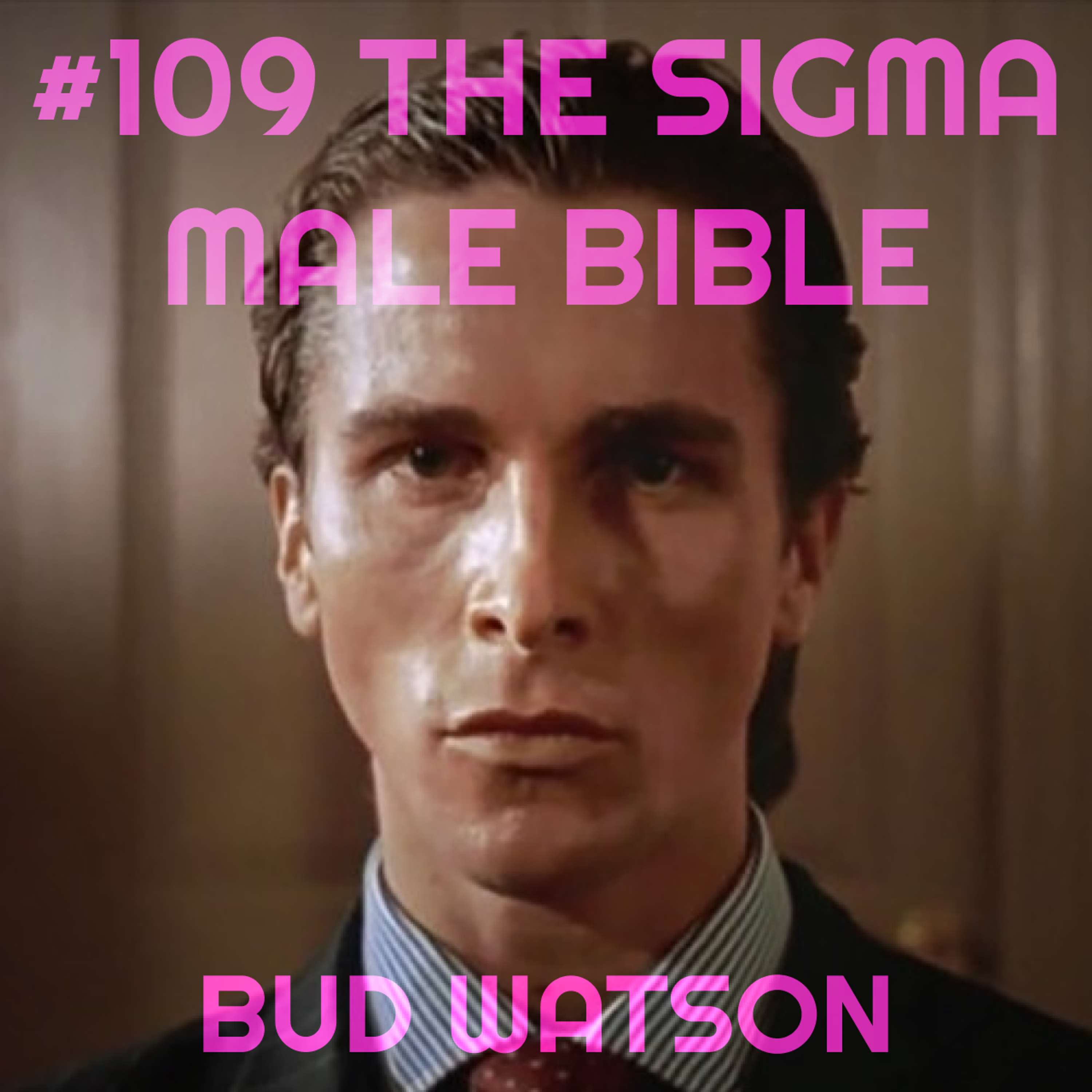 #109 The Sigma Male Bible - Bud Watson