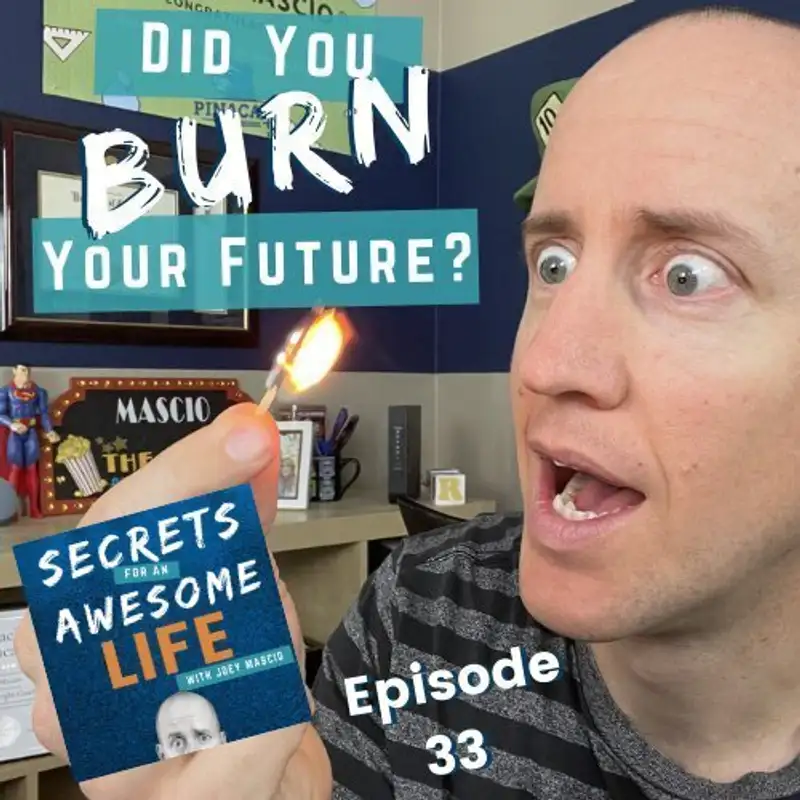 Did You Burn Your Future?