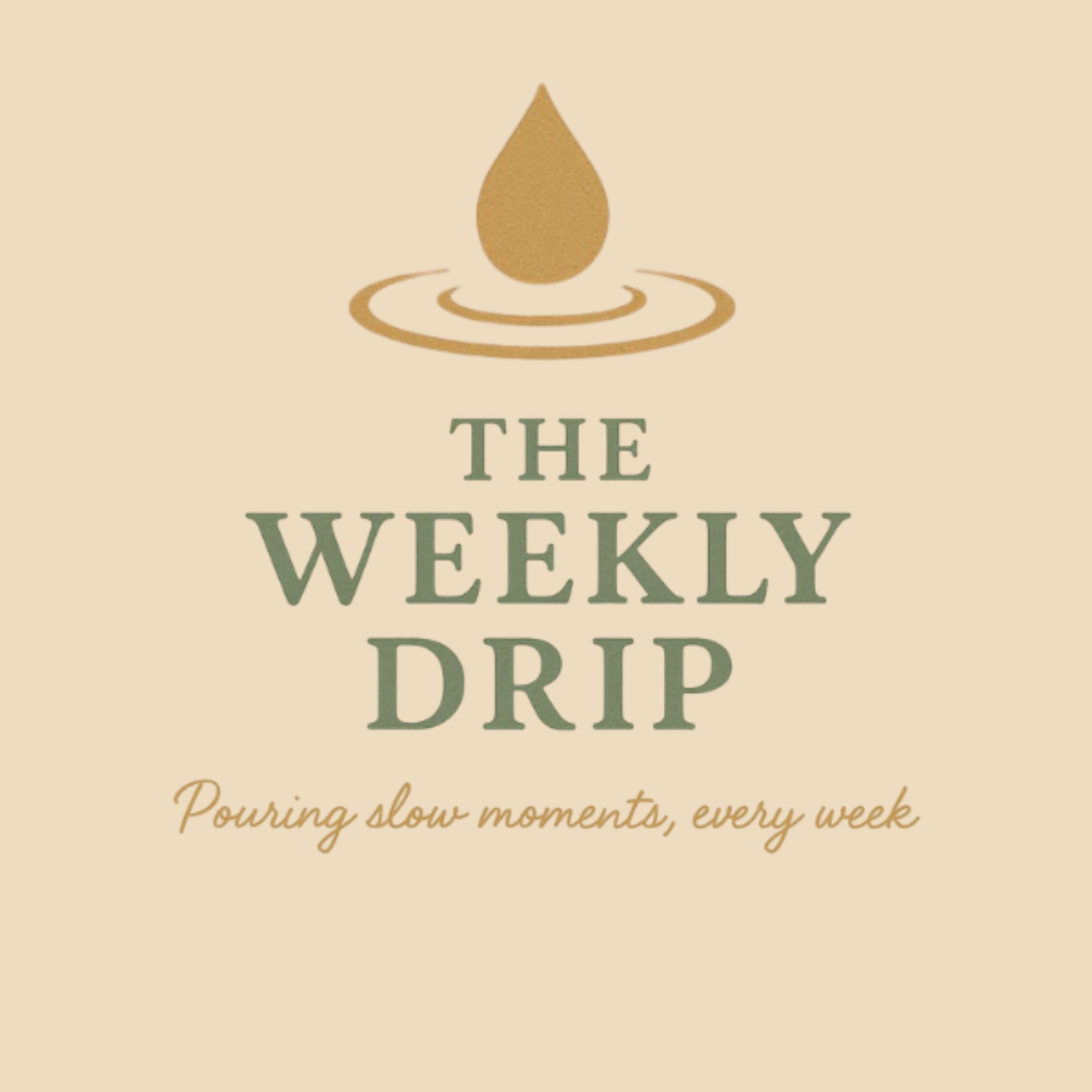 The Weekly Drip
